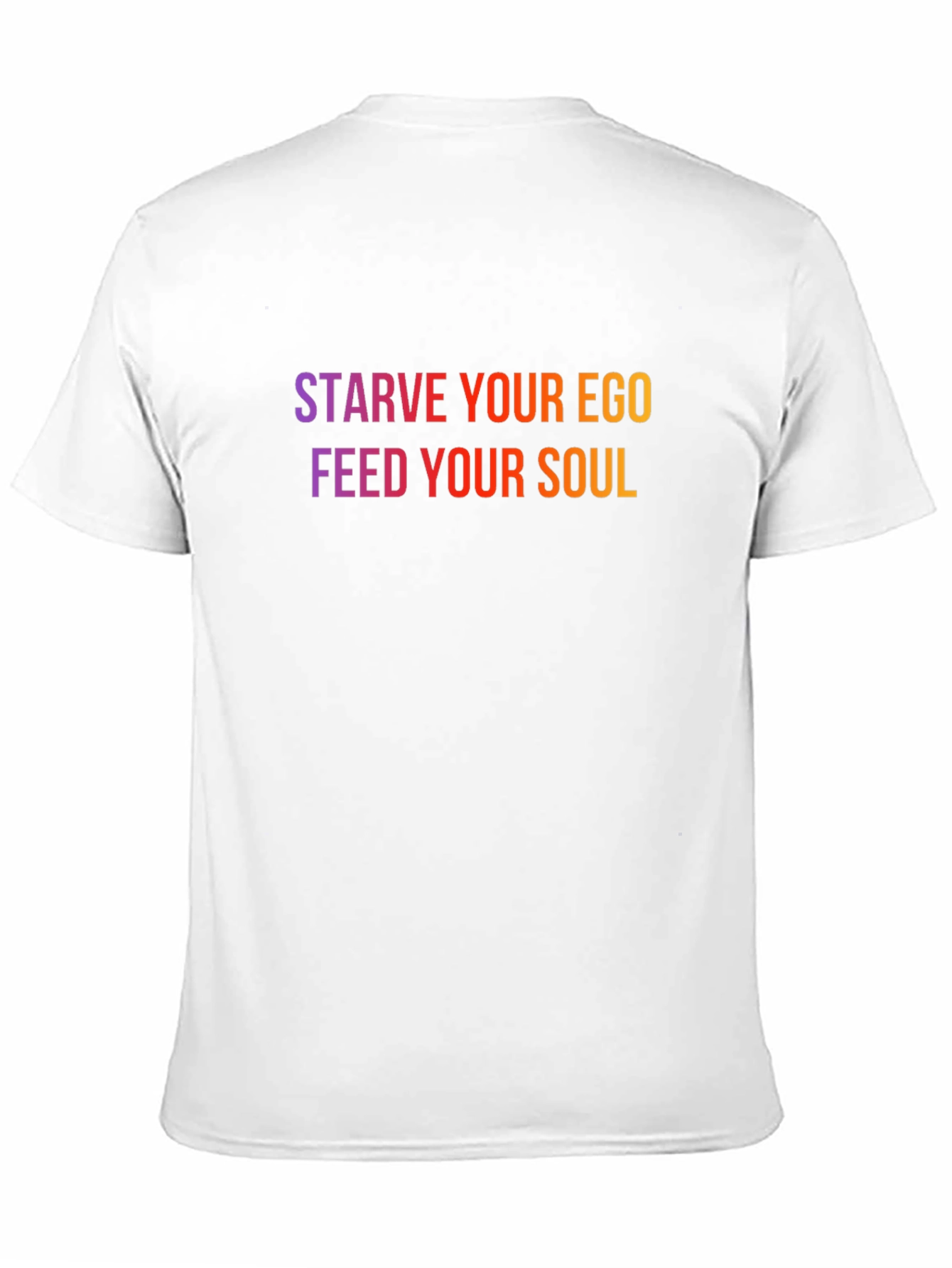 Starve Your Ego Feed Your Soul Graphic Tee