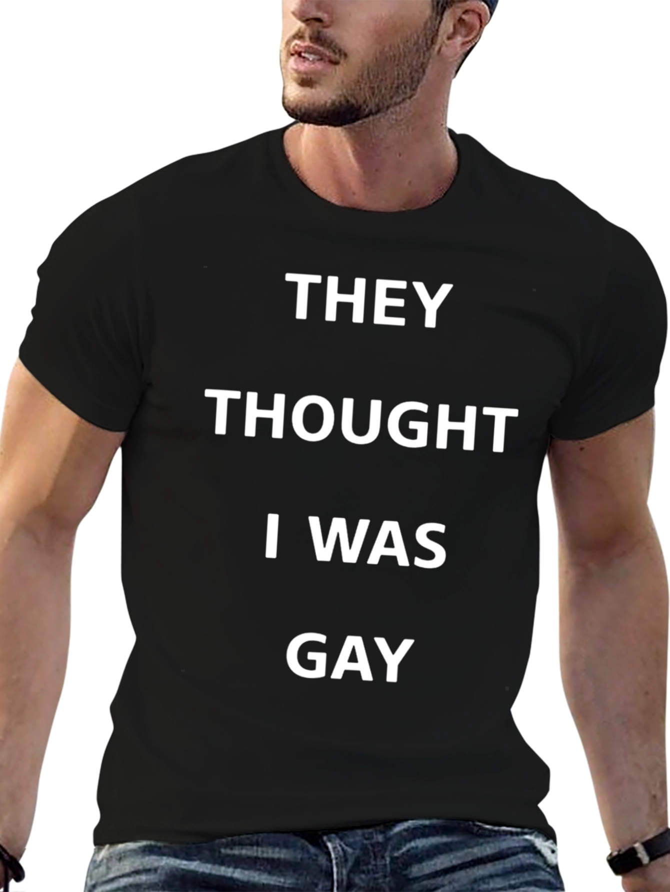 Humorous They Thought I Was Gay Graphic Tee