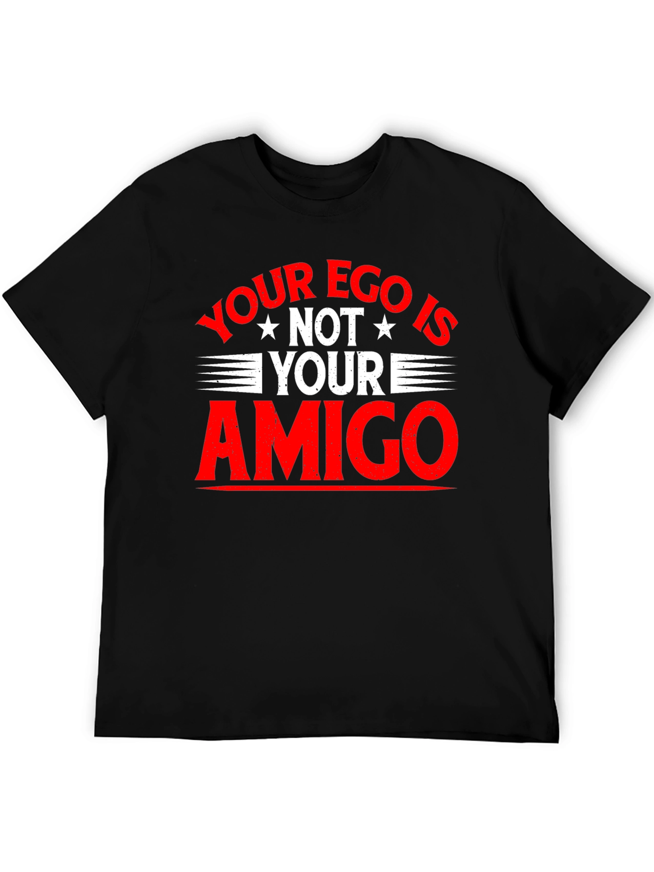 Ego is Not Your Amigo Graphic T-Shirt