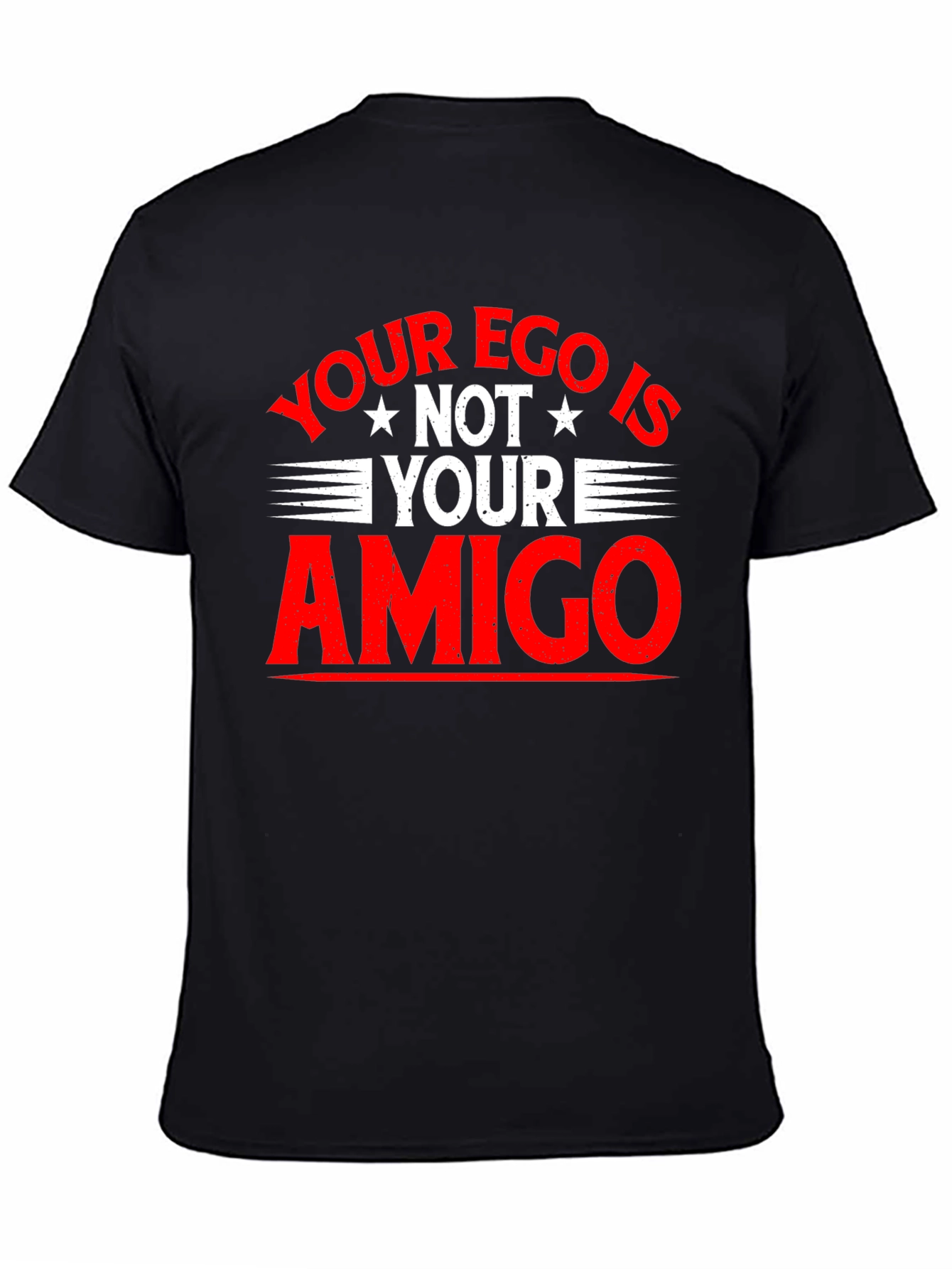 Ego is Not Your Amigo Graphic T-Shirt