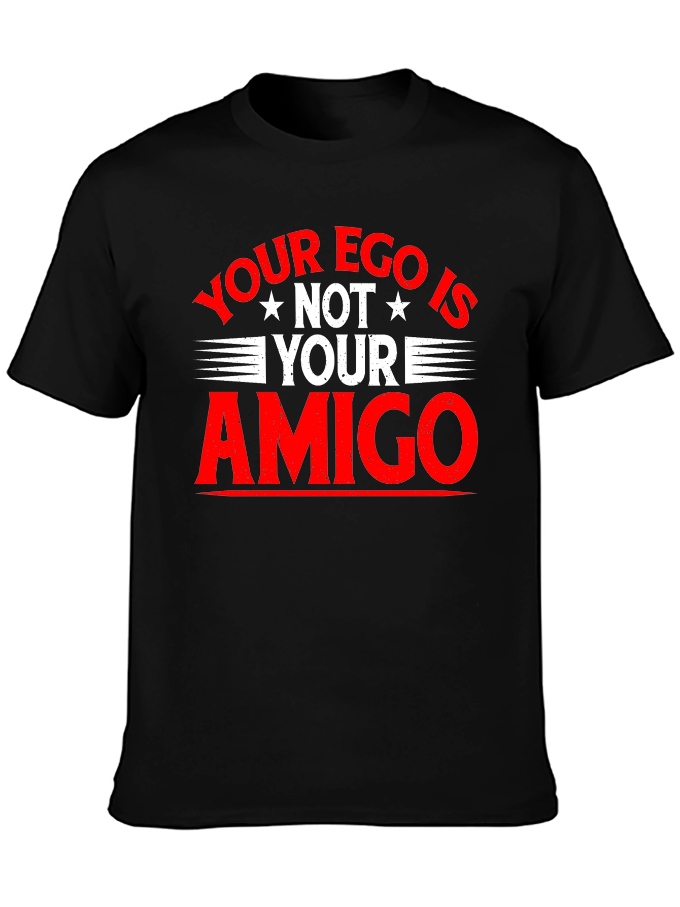Ego is Not Your Amigo Graphic T-Shirt