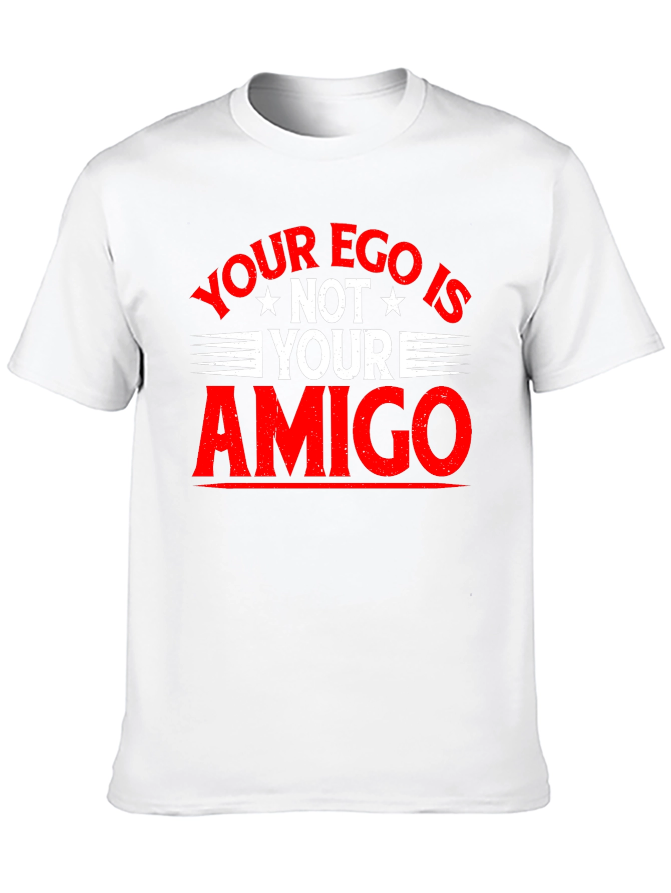 Ego is Not Your Amigo Graphic T-Shirt
