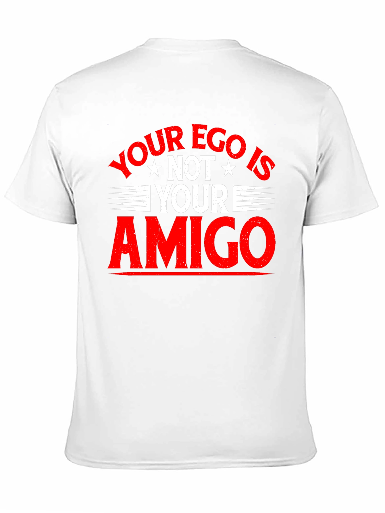 Ego is Not Your Amigo Graphic T-Shirt