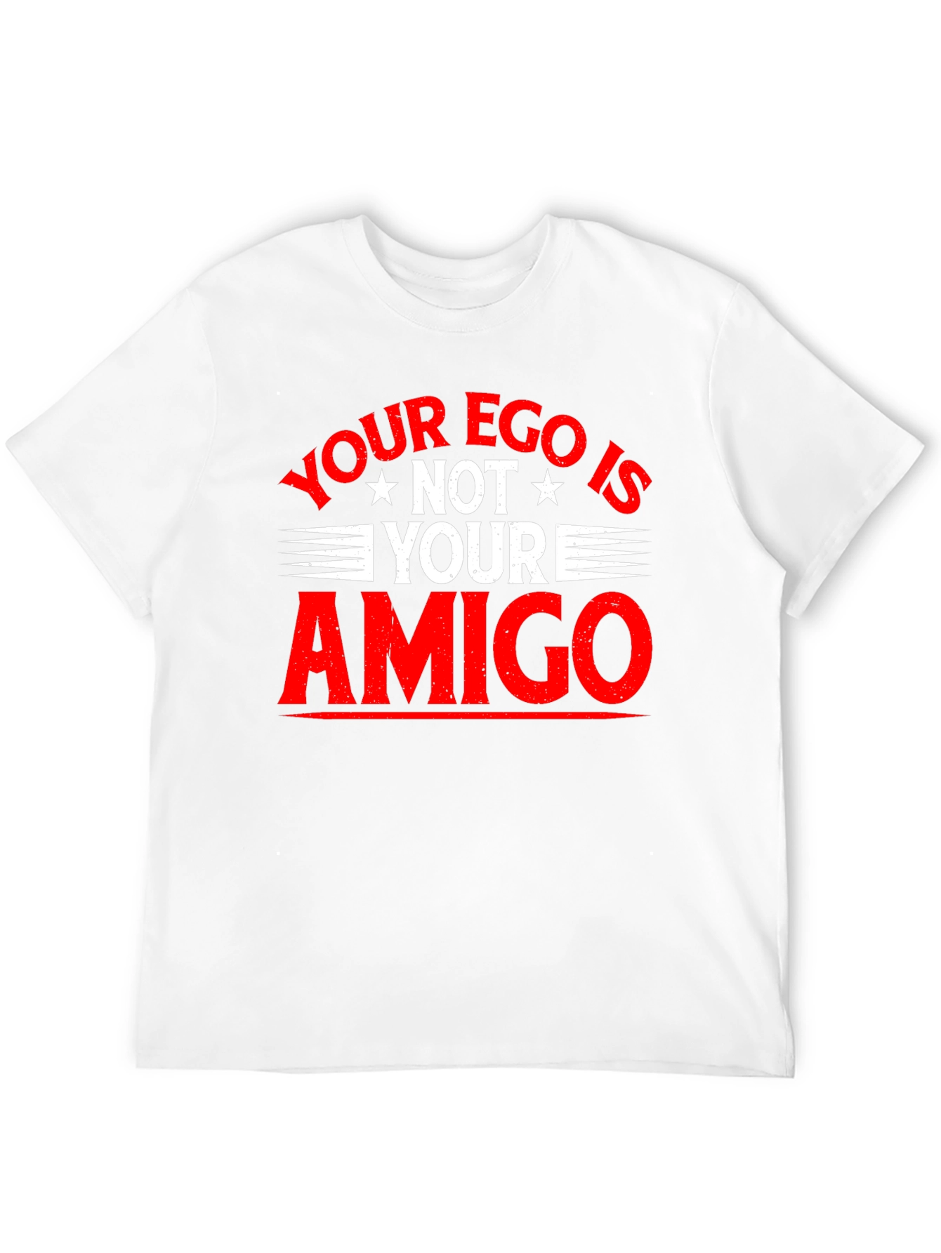 Ego is Not Your Amigo Graphic T-Shirt