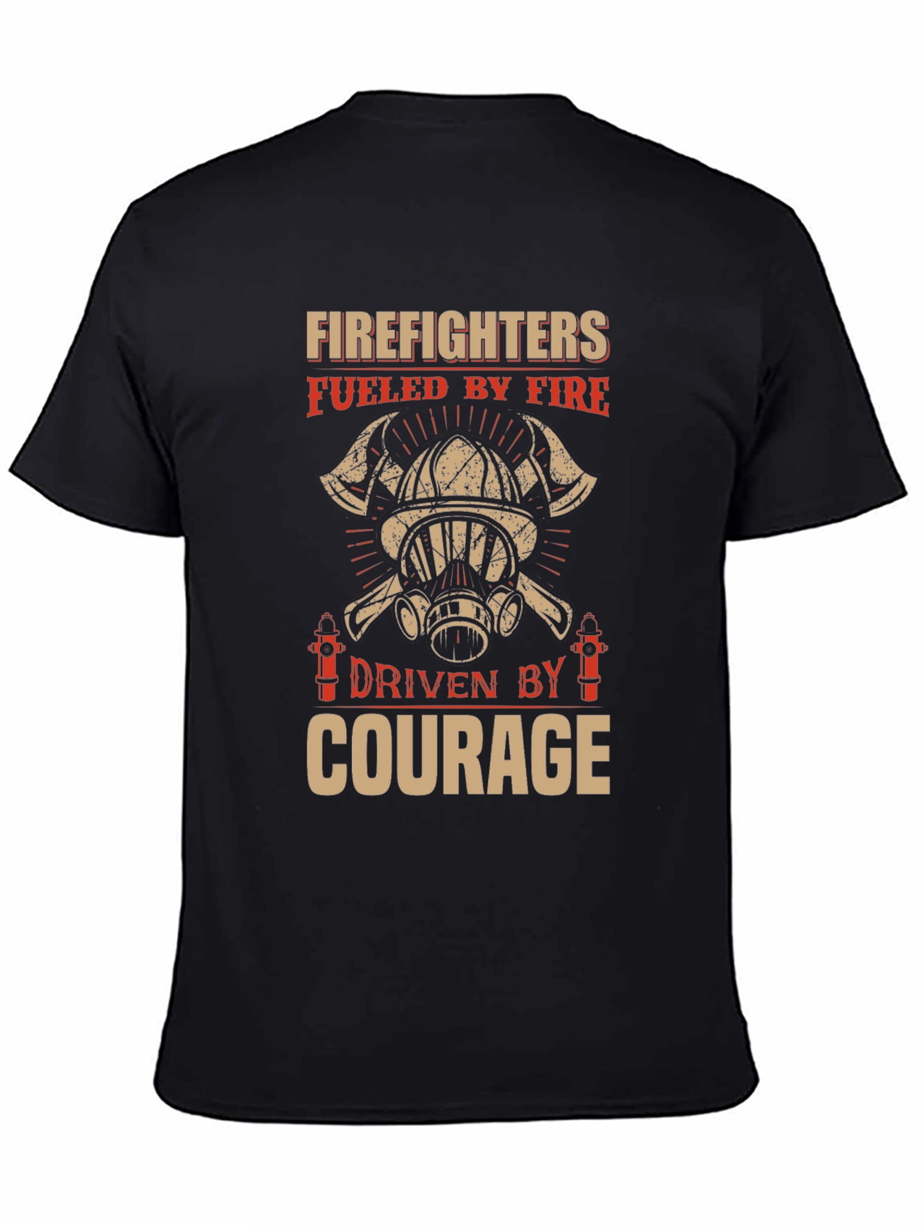 Firefighter Fueled By Fire Courage T-Shirt