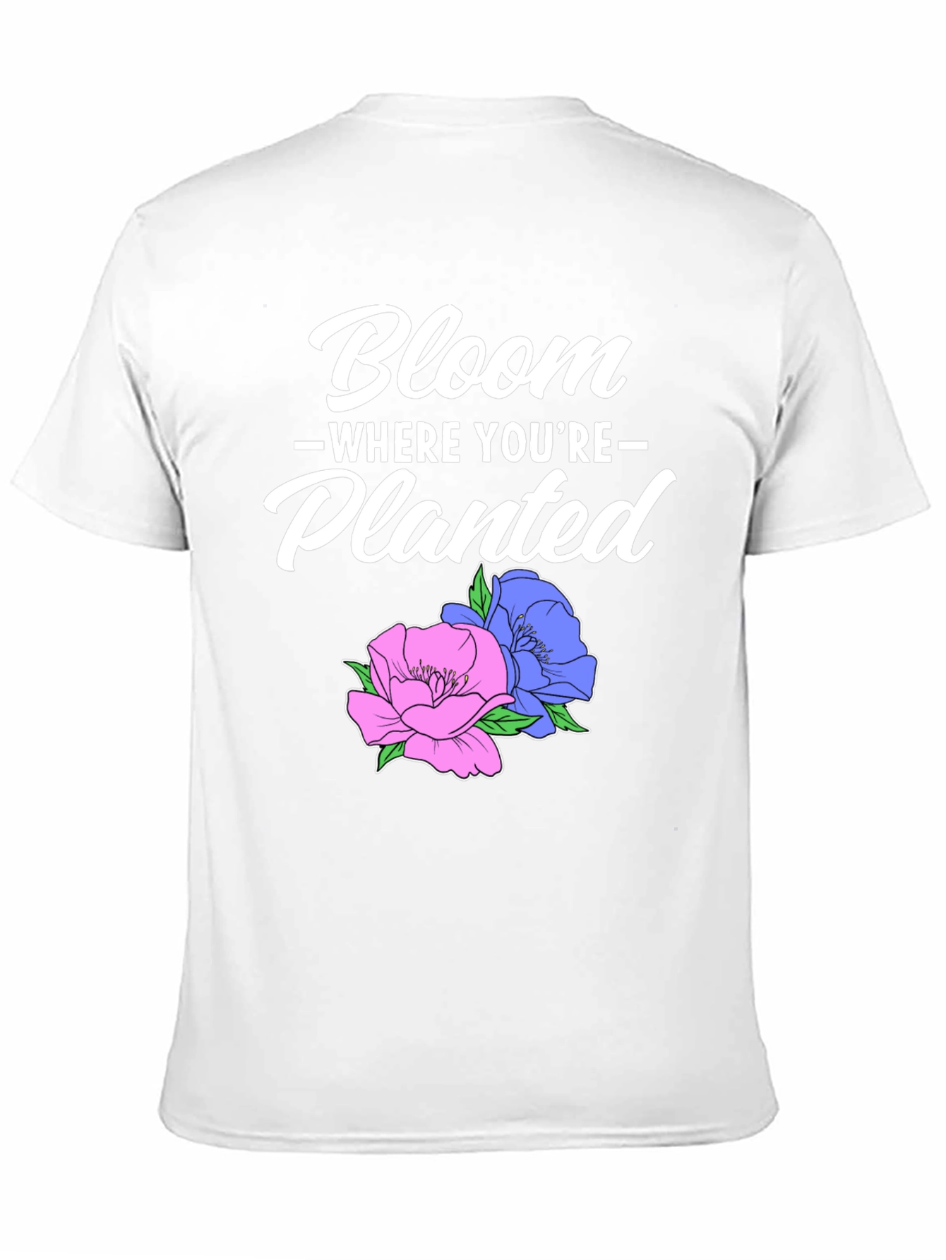 Bloom Where Youre Planted T-Shirt