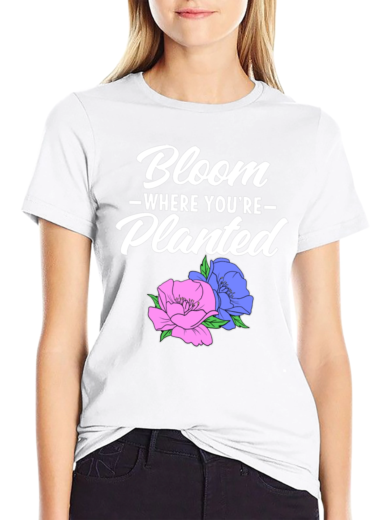 Bloom Where Youre Planted T-Shirt