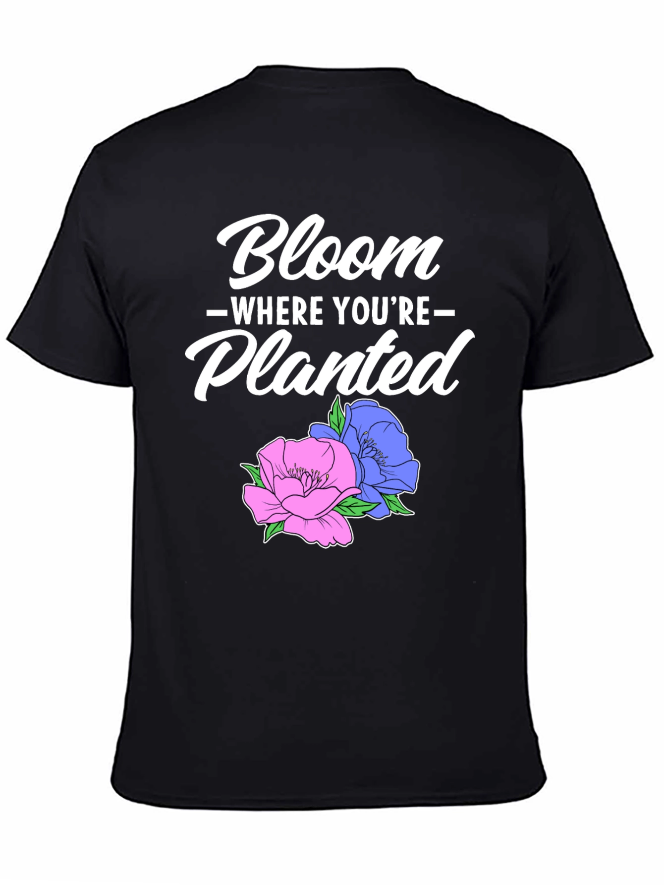 Bloom Where Youre Planted T-Shirt