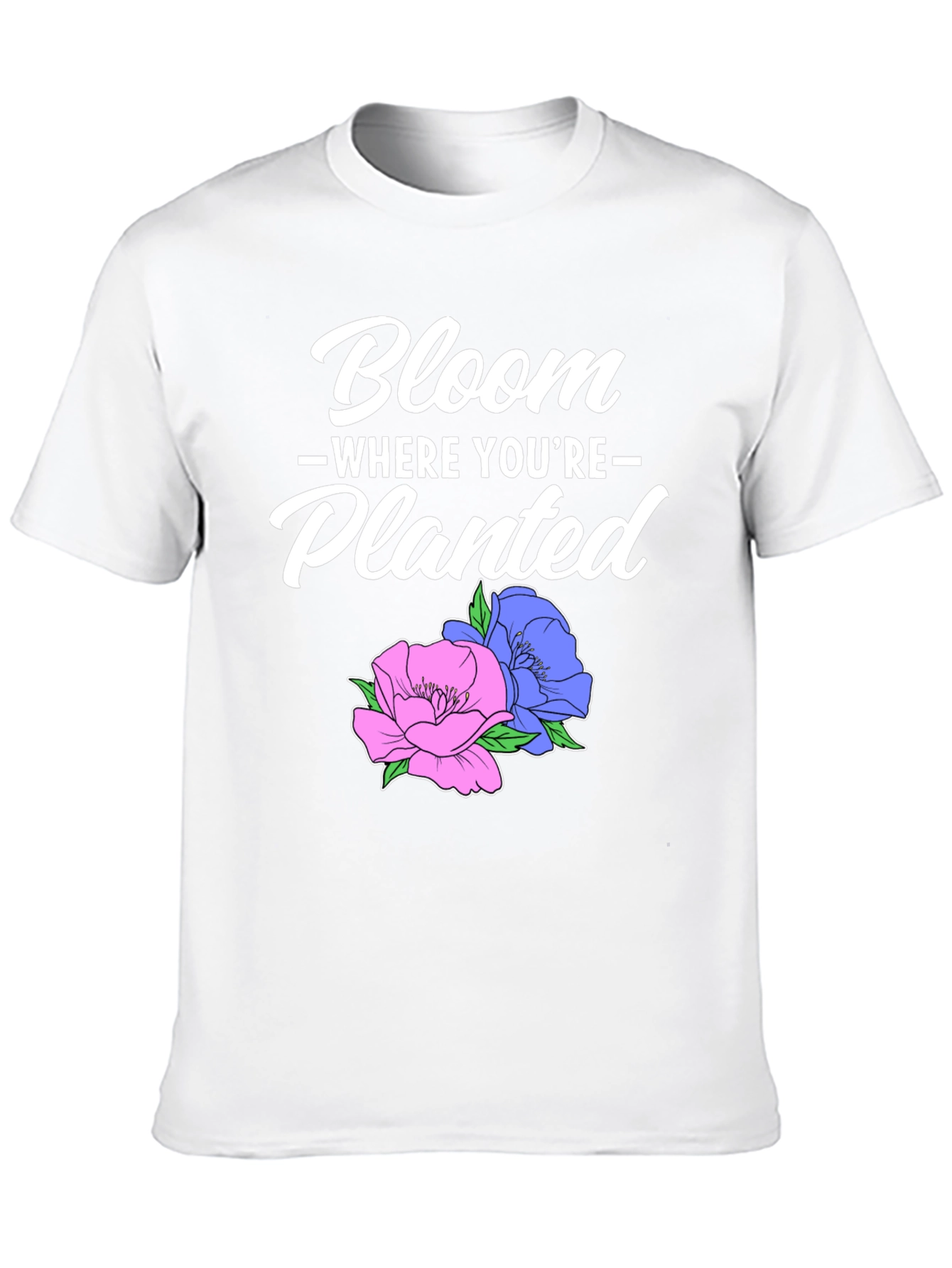 Bloom Where Youre Planted T-Shirt