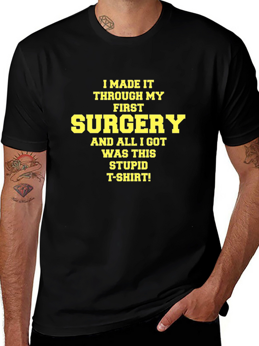 I Made It Through Surgery T-Shirt - Funny Recovery Tee
