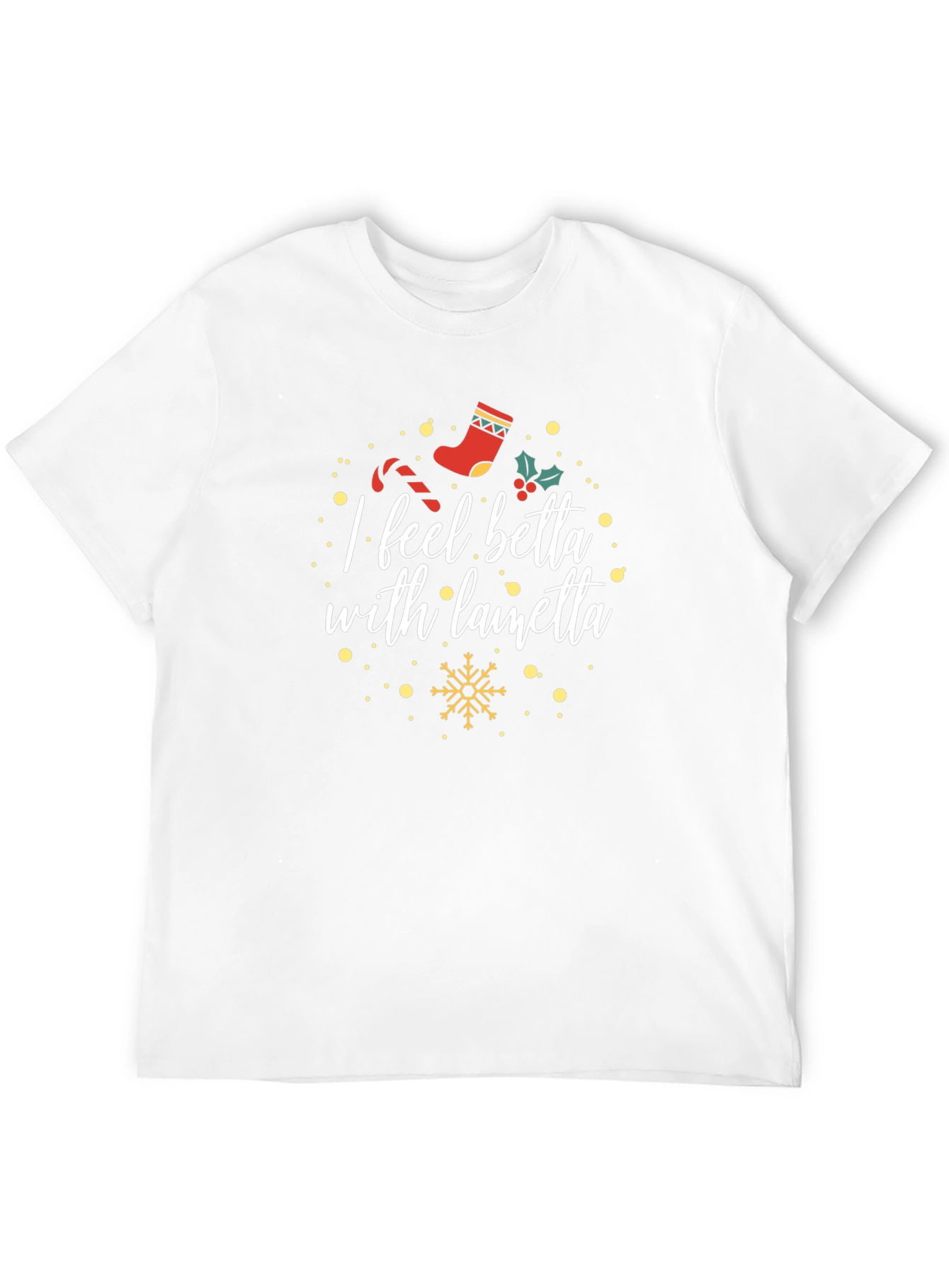 I Feel Betta With Lainetta Holiday T-Shirt