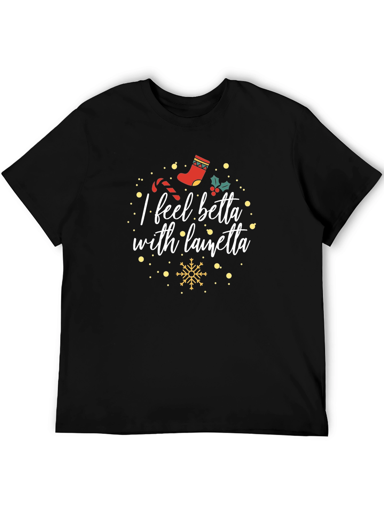 I Feel Betta With Lainetta Holiday T-Shirt
