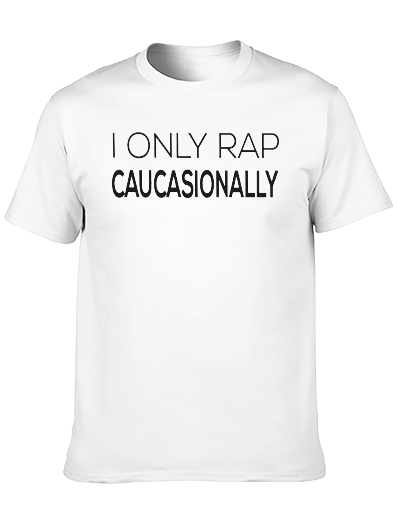 I Only Rap Caucasionally Graphic Tee