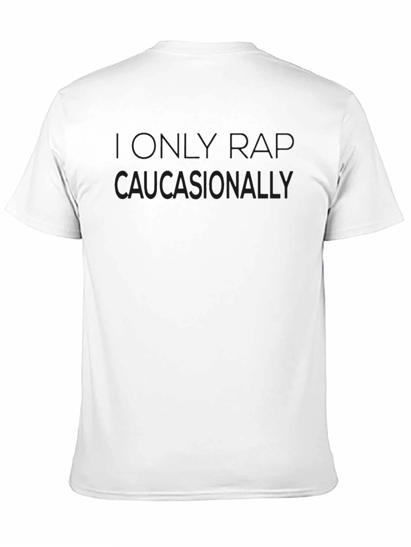 I Only Rap Caucasionally Graphic Tee
