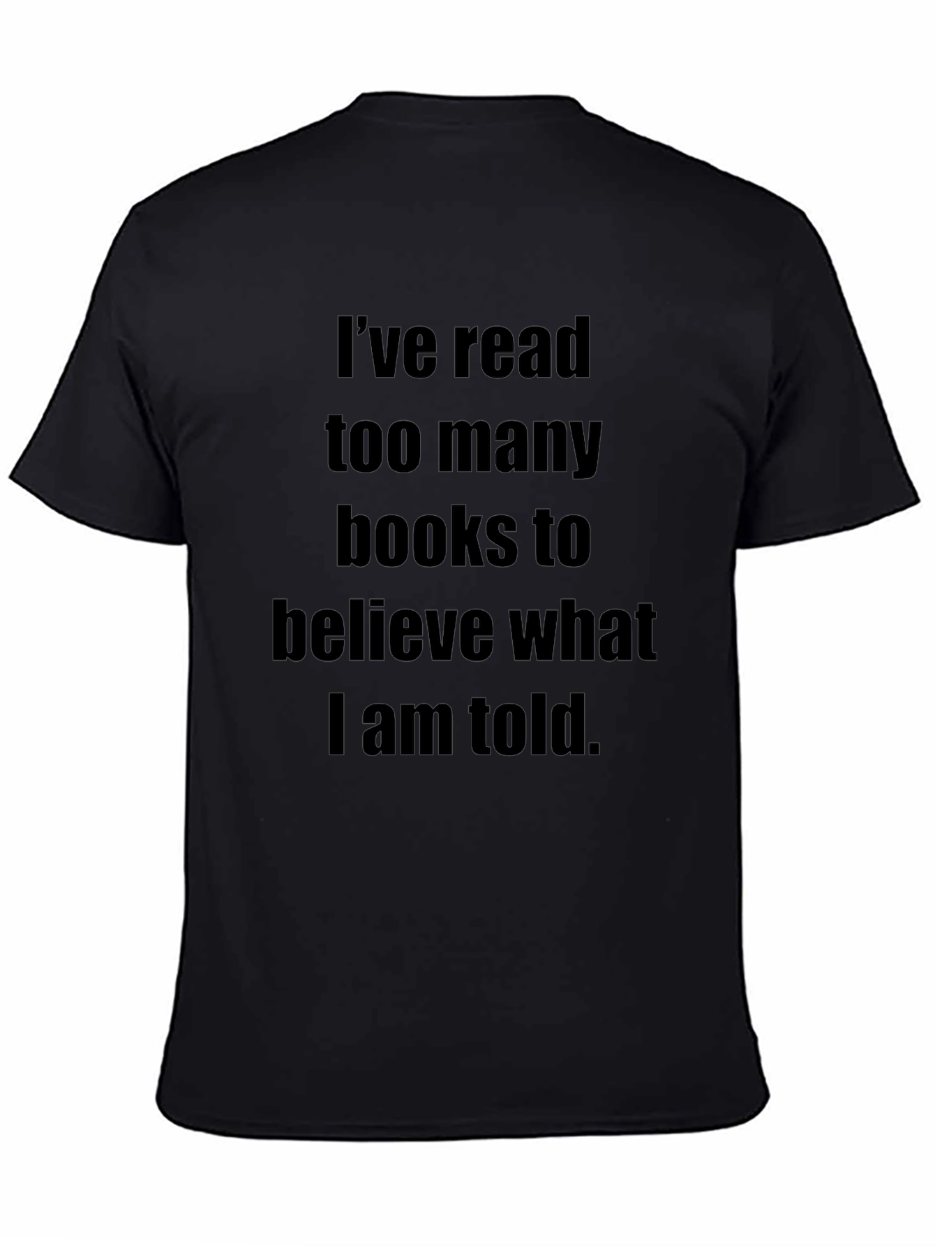 Book Lover T-Shirt: Ive Read Too Many Books