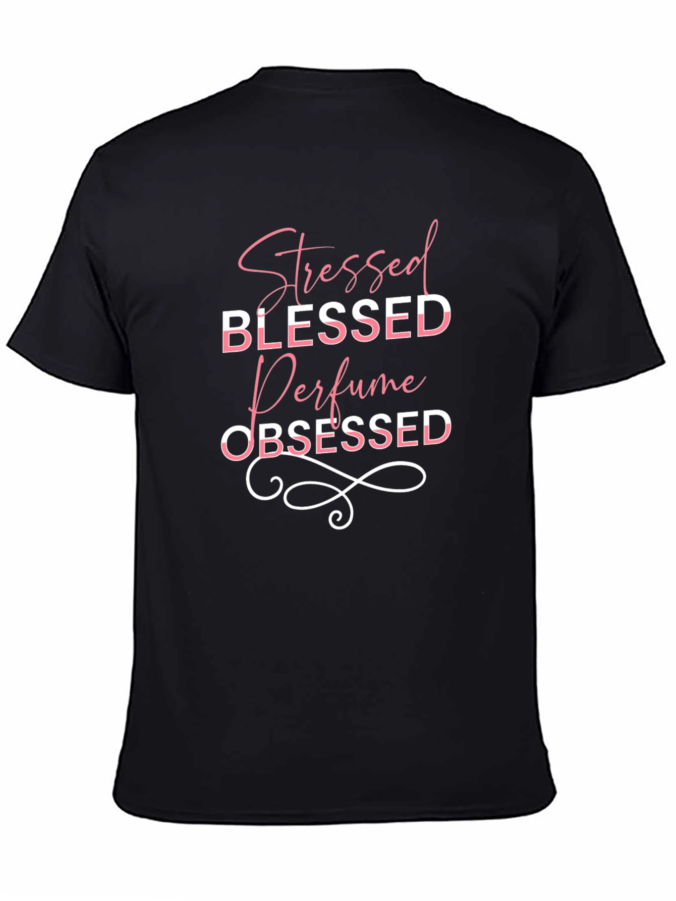 Stressed Blessed Perfume Obsessed Black T-Shirt