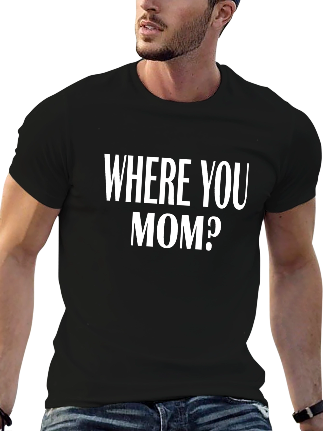 Humorous Where You Mom? Graphic Black T-Shirt
