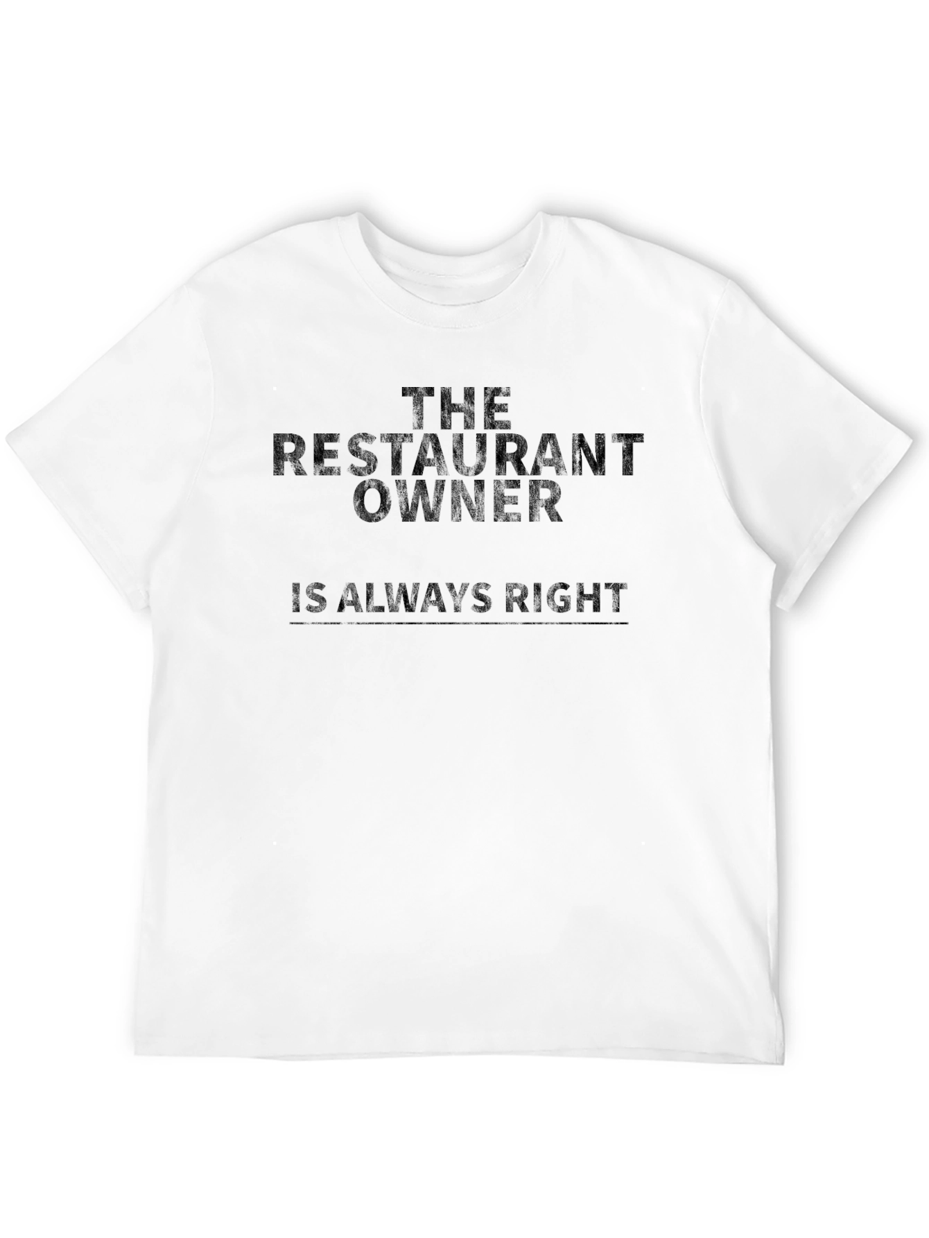 Restaurant Owner T-Shirt - Always Right Black Tee