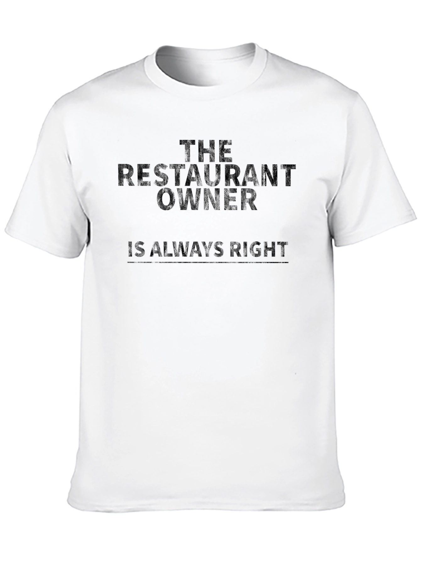 Restaurant Owner T-Shirt - Always Right Black Tee