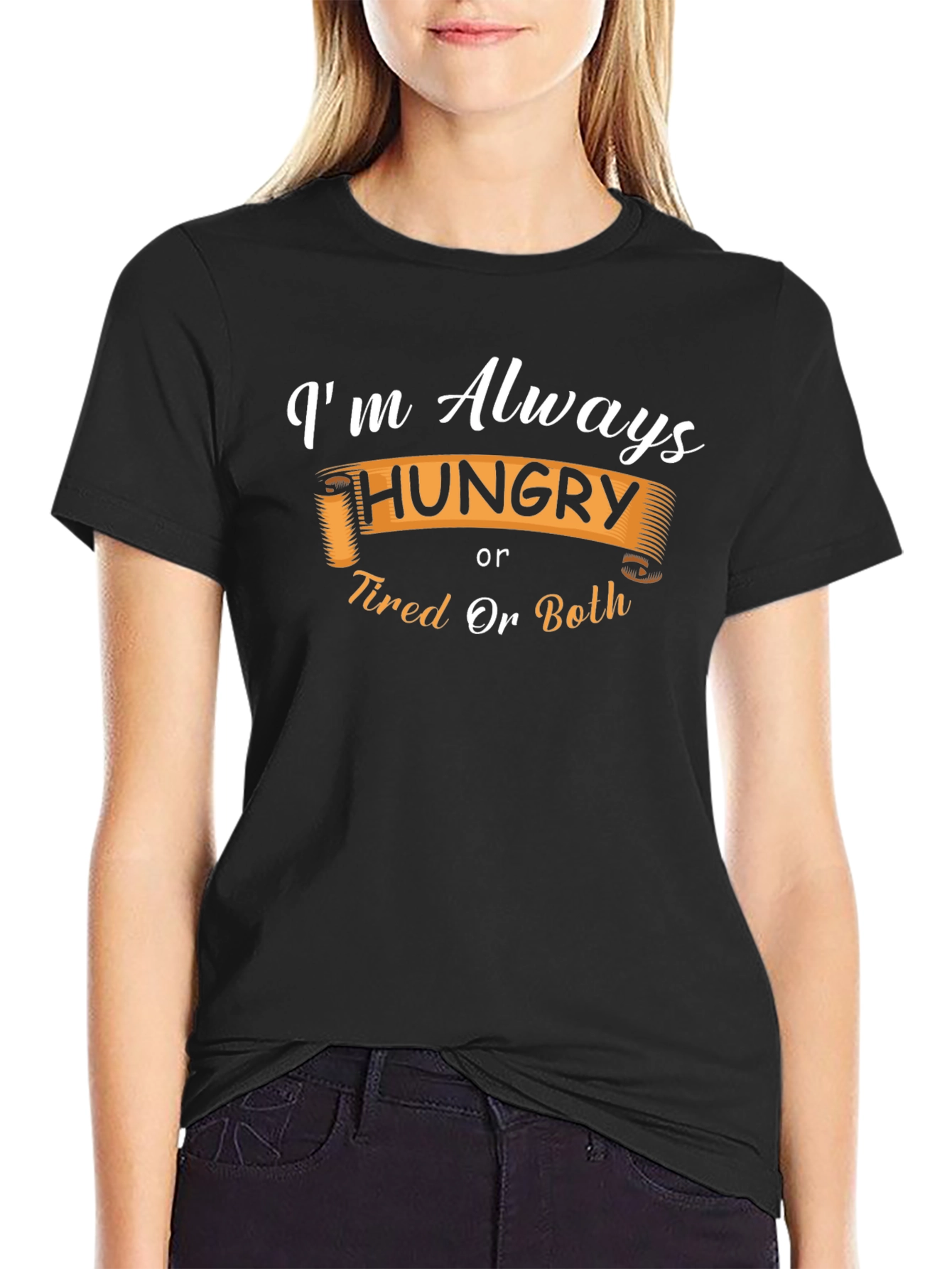 Funny Always Hungry or Tired Graphic T-Shirt