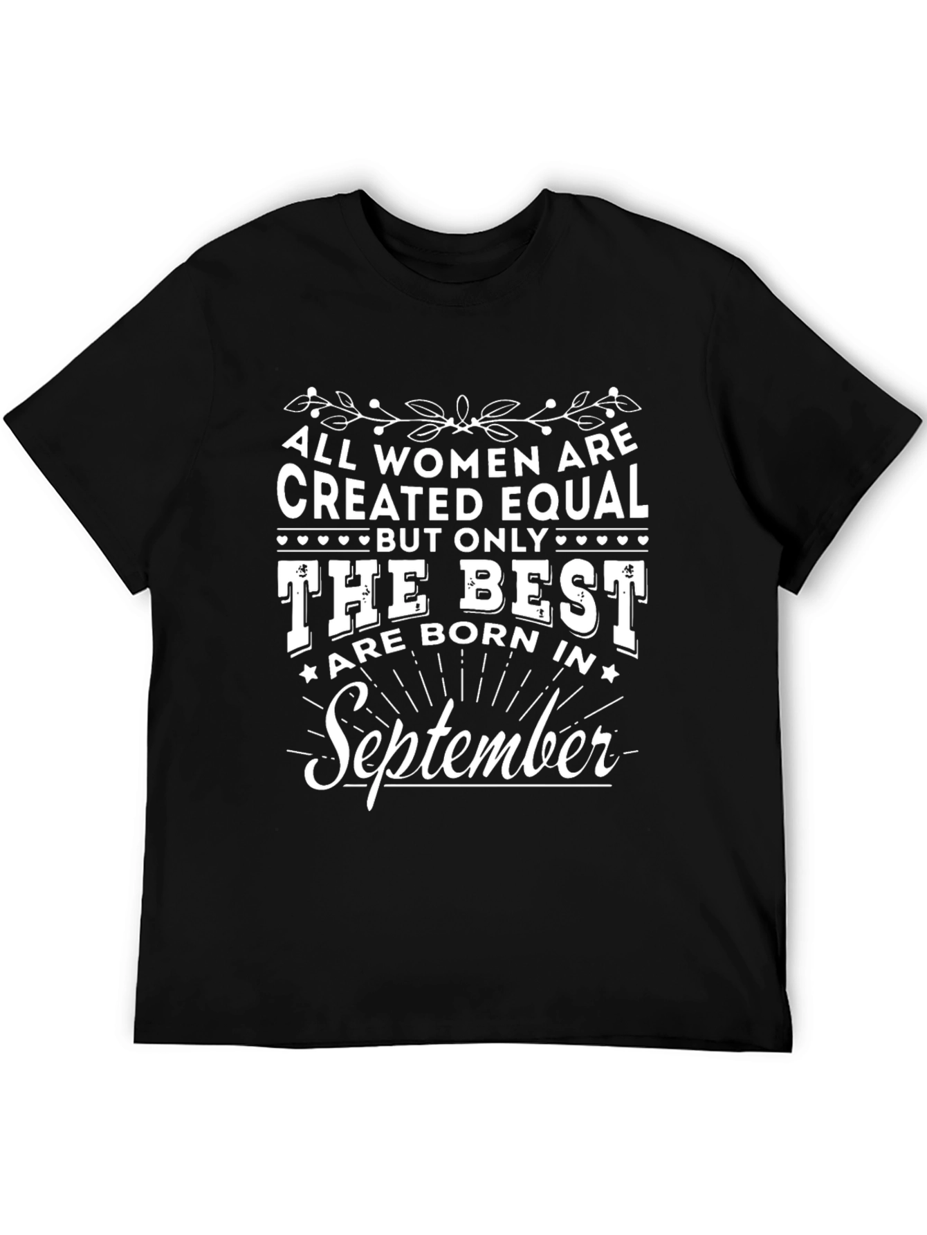 September Birthday T-Shirt - All Women are Equal
