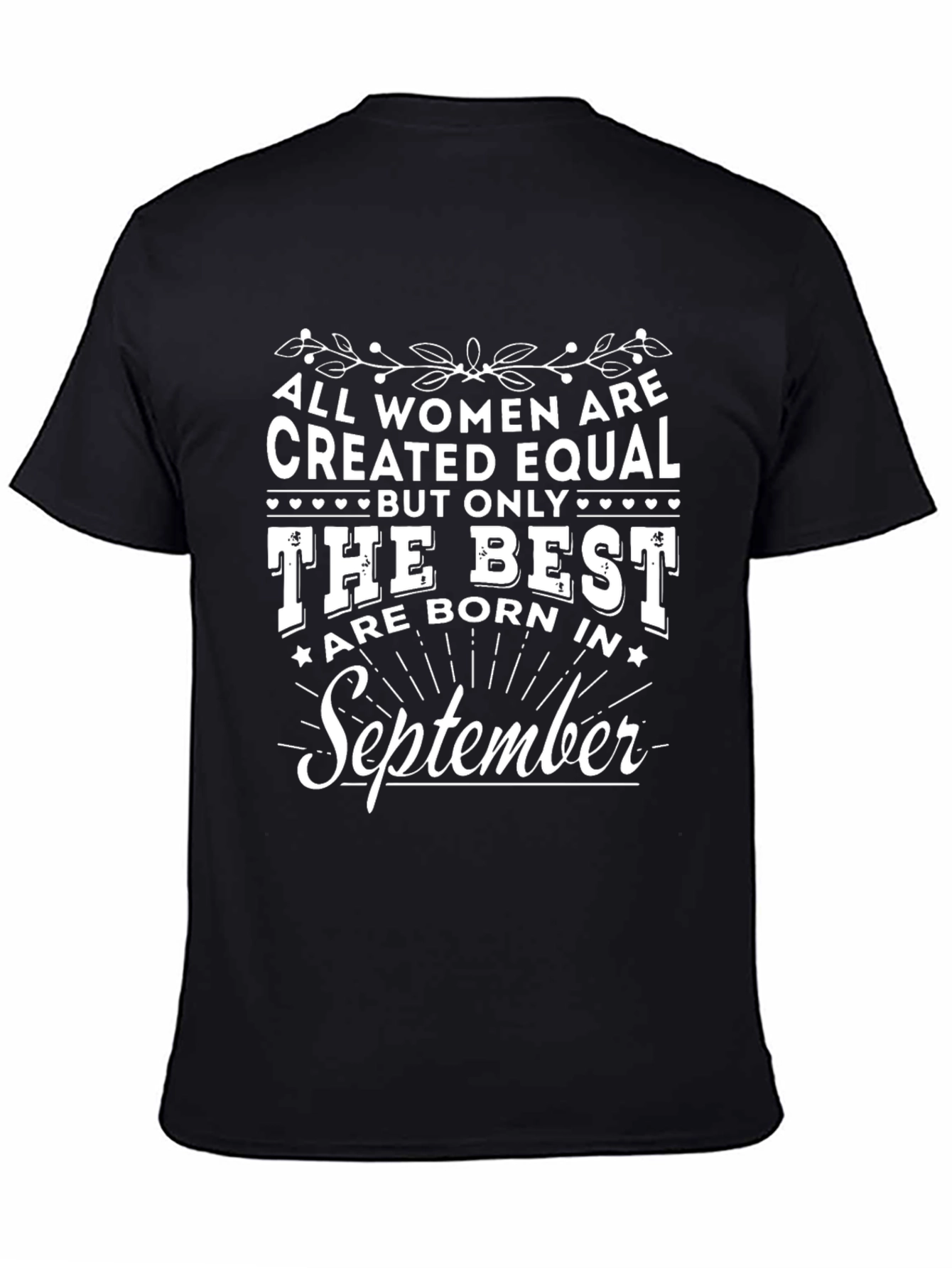 September Birthday T-Shirt - All Women are Equal