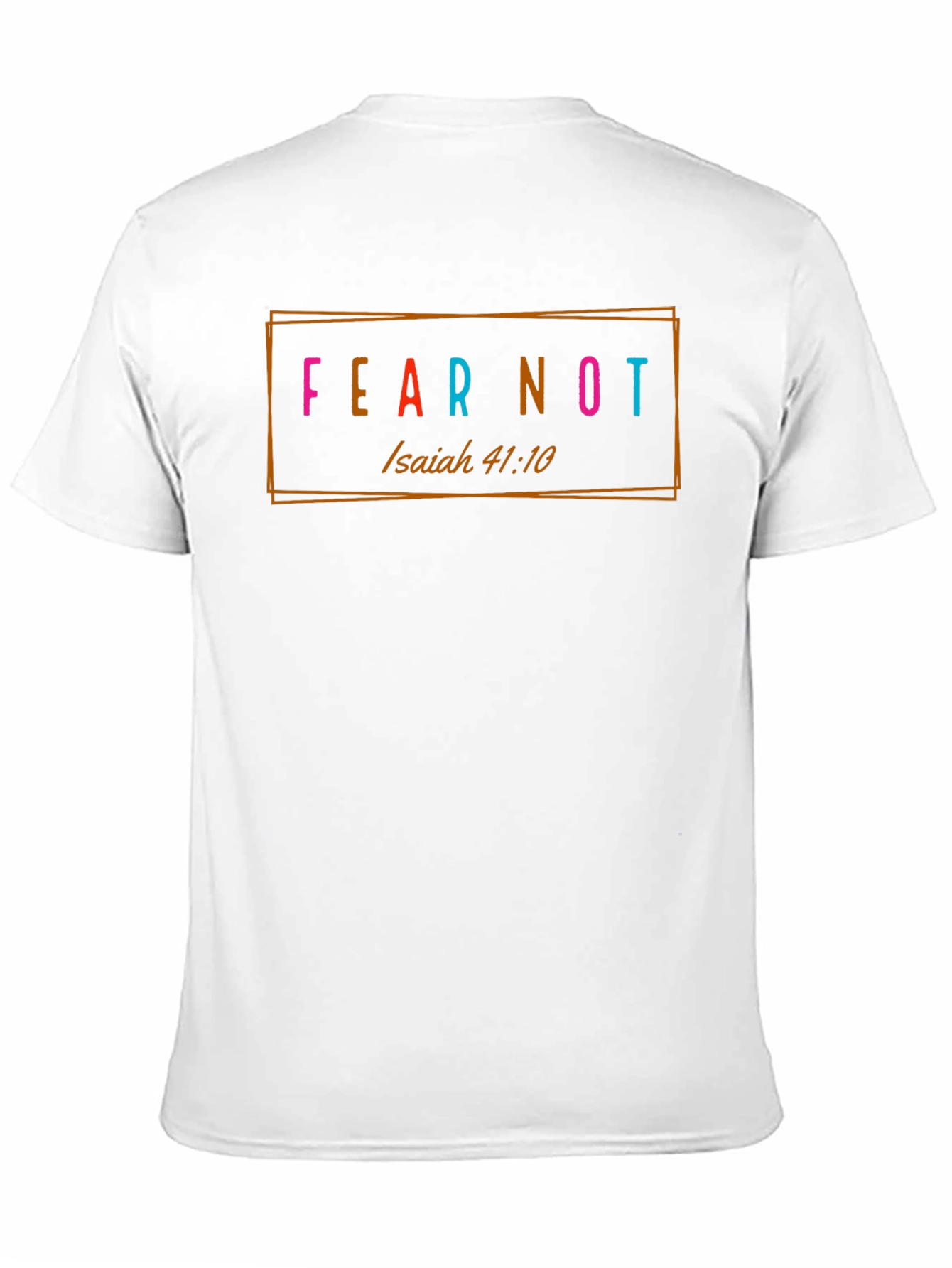 Fear Not T-Shirt - Isaiah 41:10 - Christian Apparel