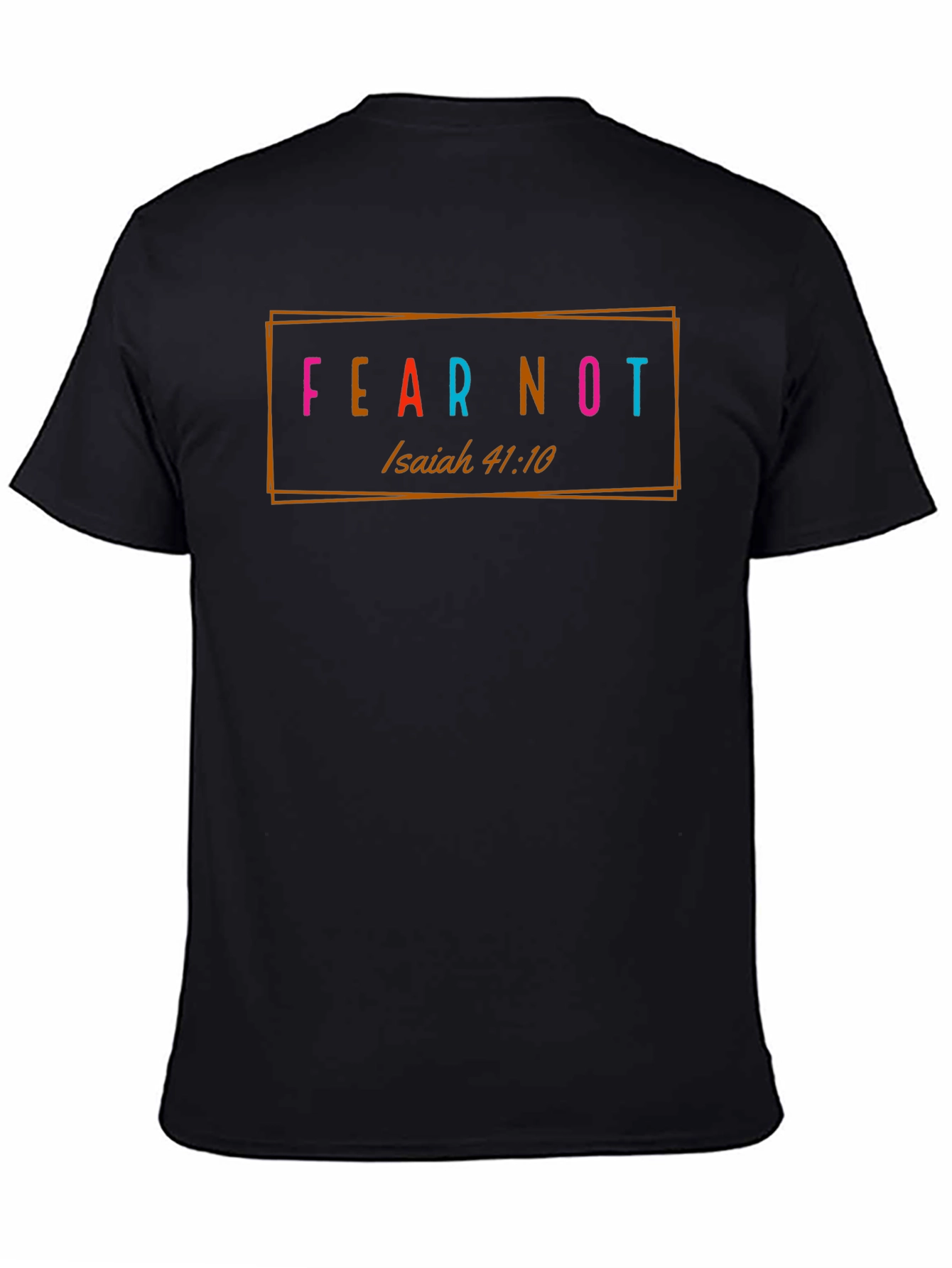 Fear Not T-Shirt - Isaiah 41:10 - Christian Apparel