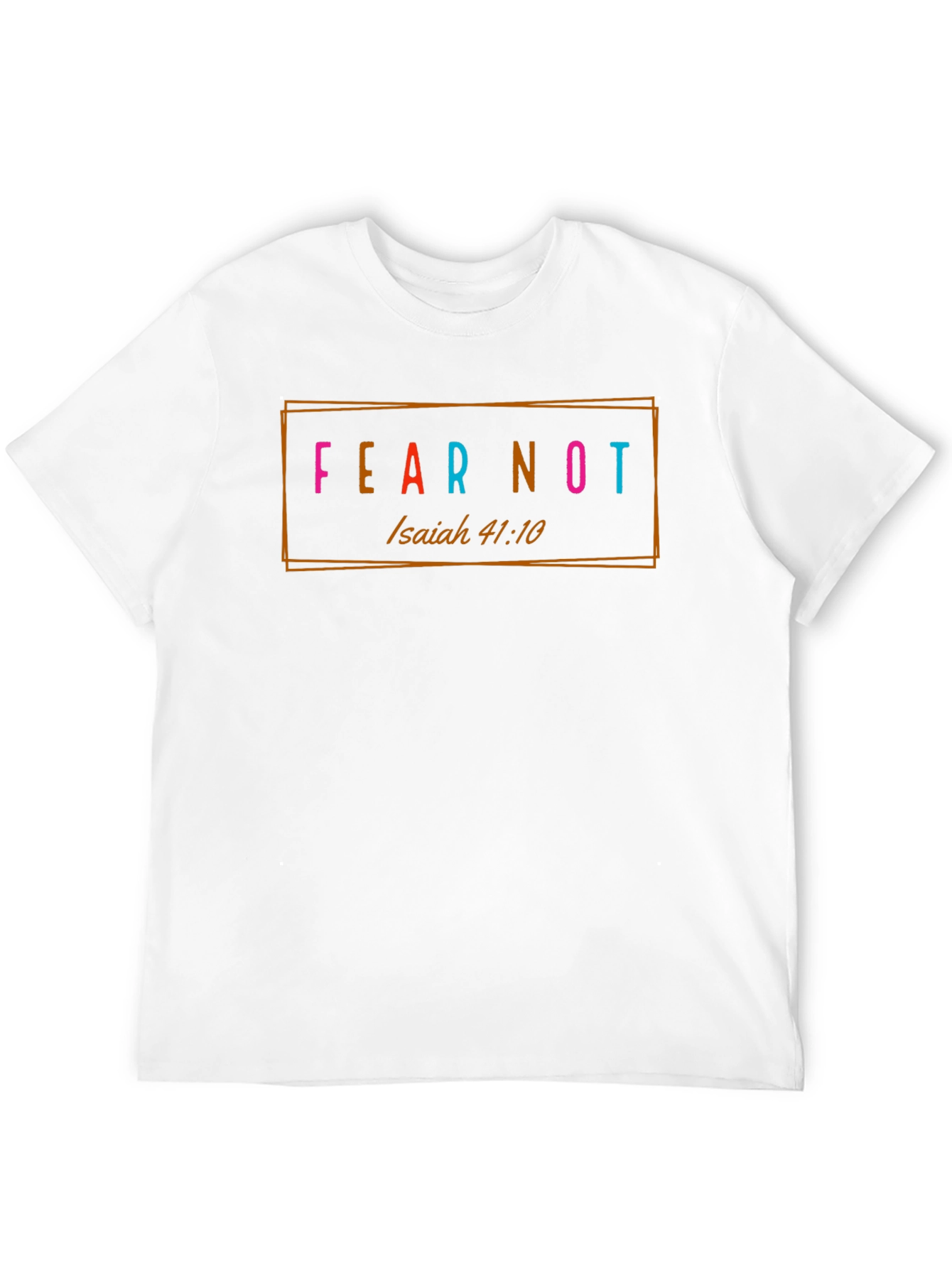 Fear Not T-Shirt - Isaiah 41:10 - Christian Apparel