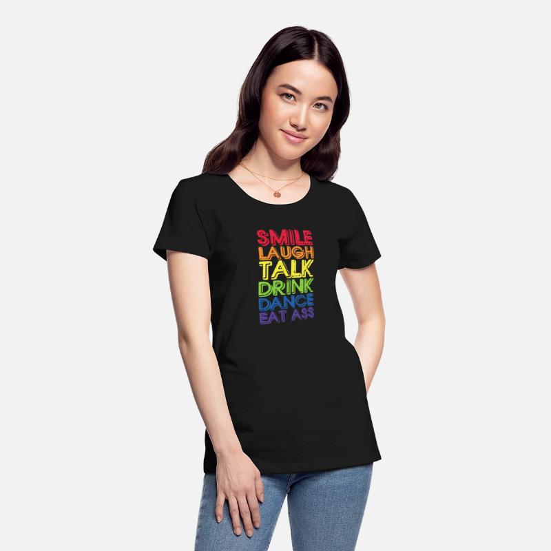 Smile Laugh Talk Drink Dance Eat Ass