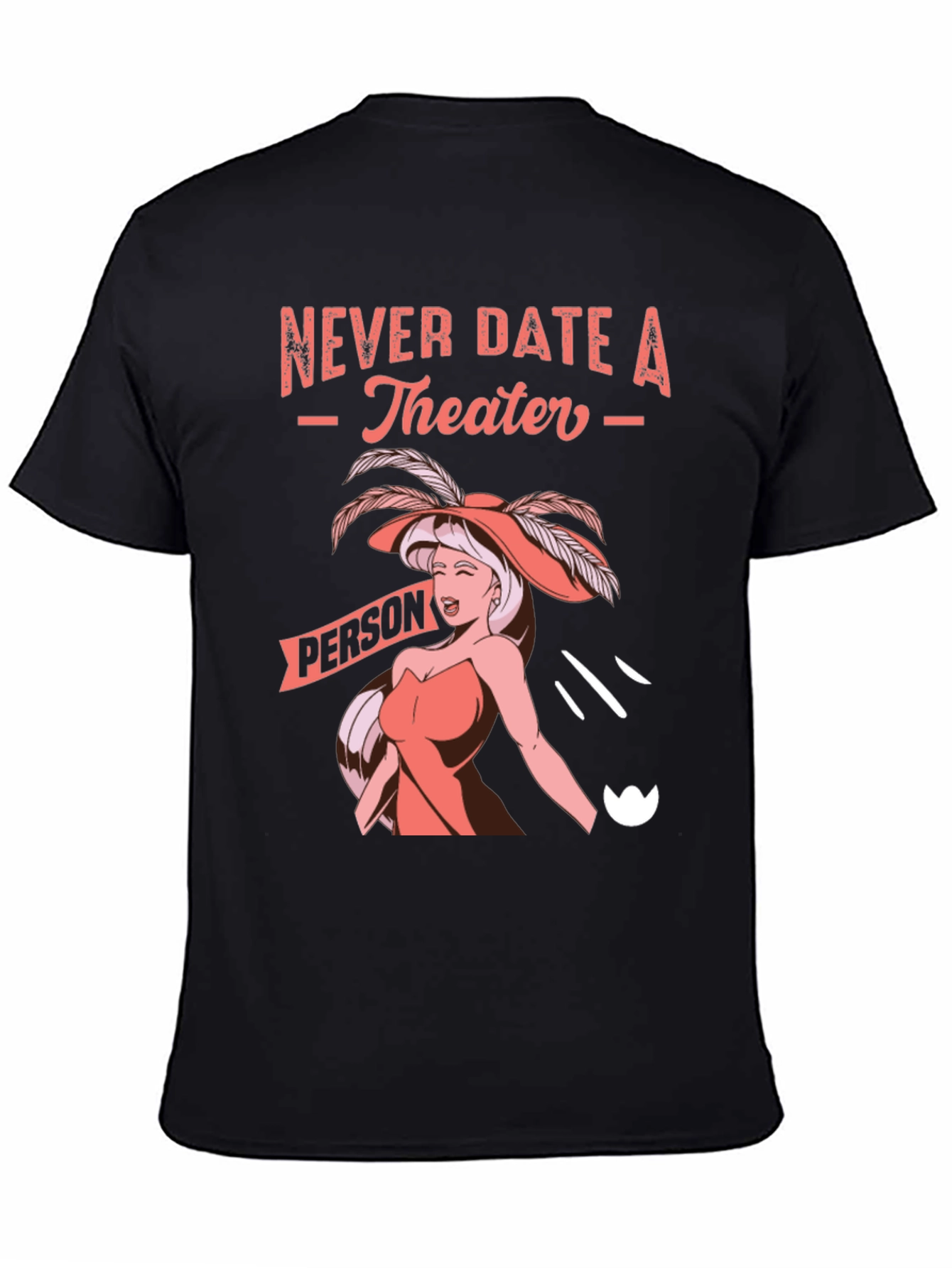 Never Date a Theater Person Graphic Tee
