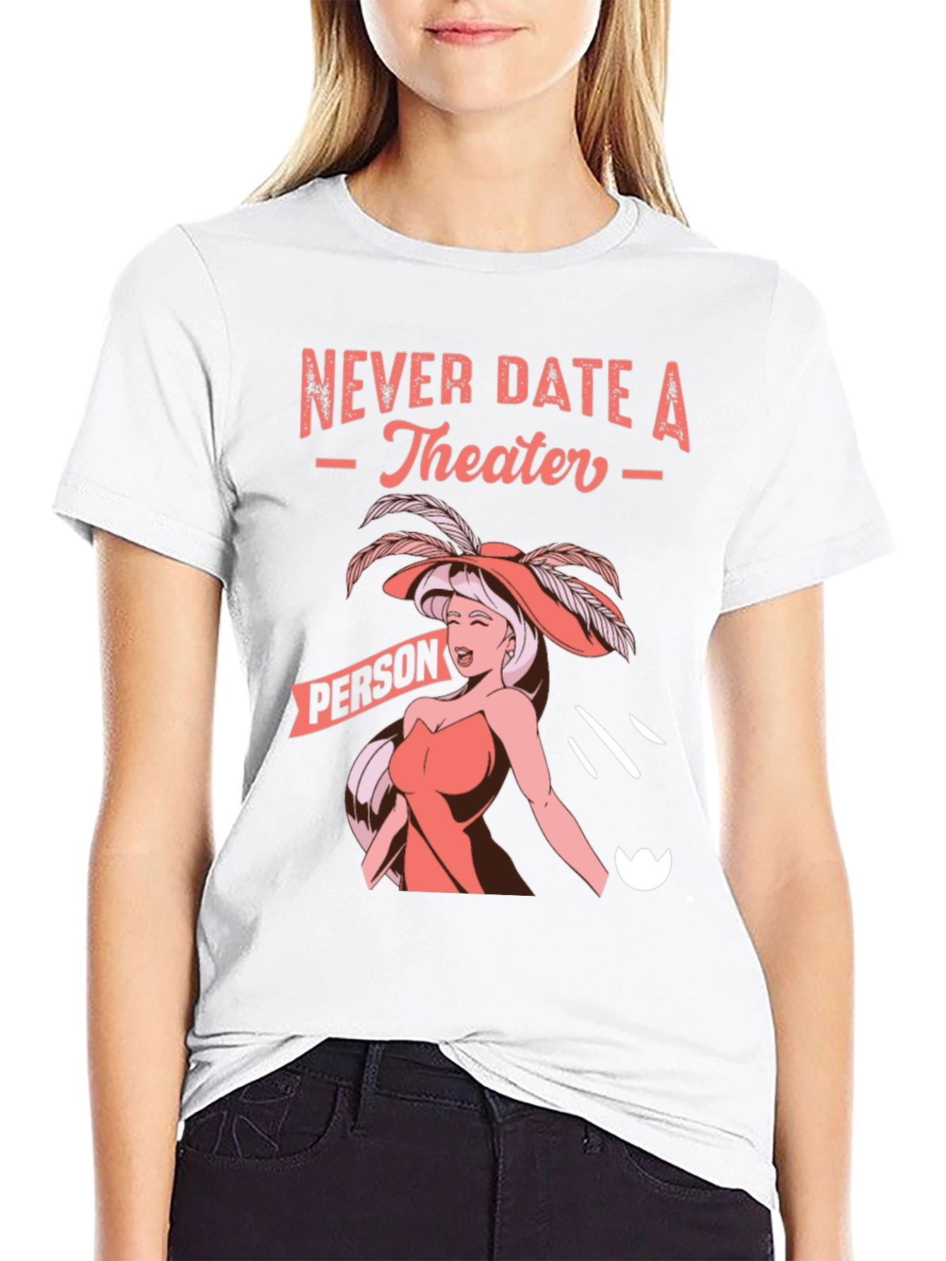 Never Date a Theater Person Graphic Tee