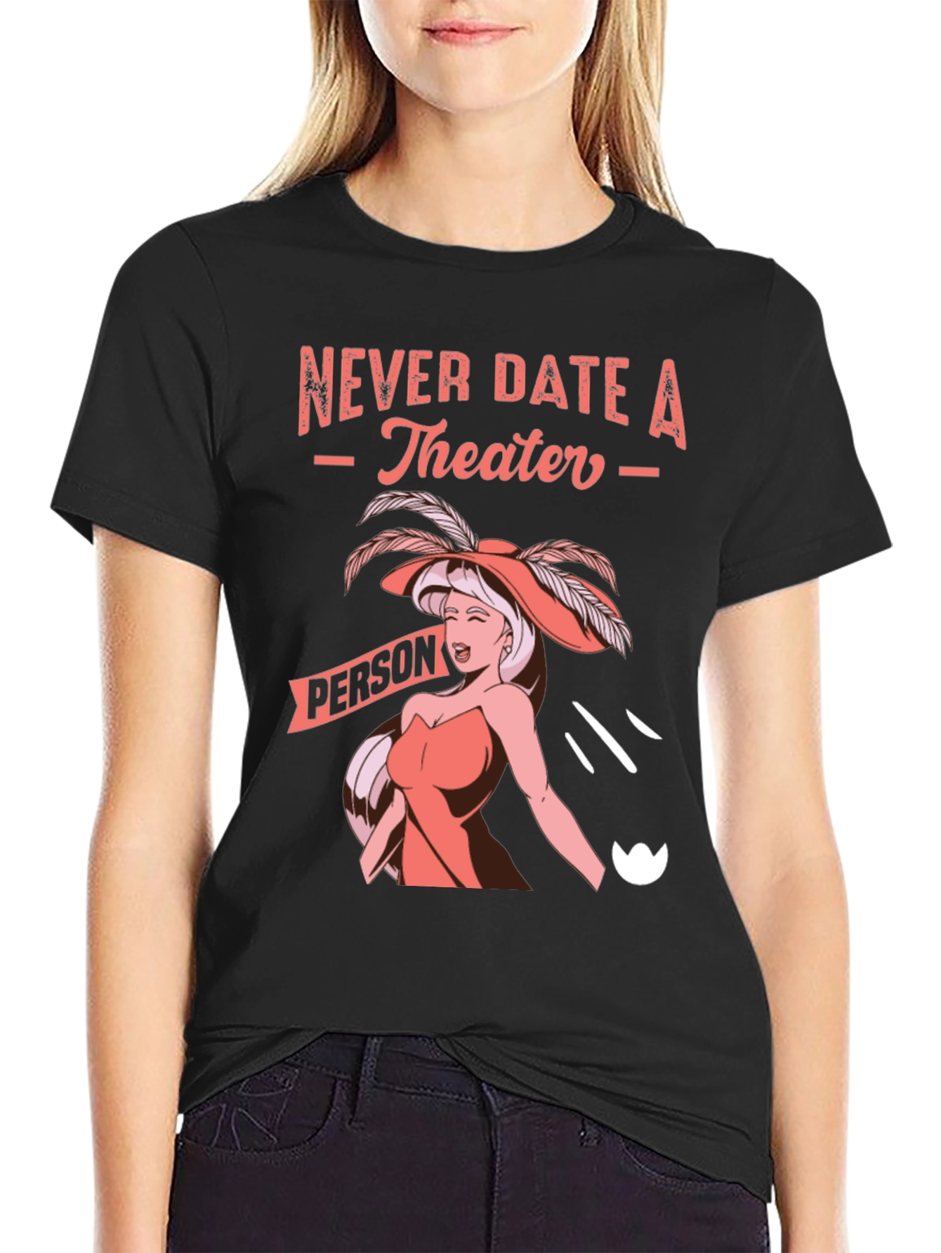 Never Date a Theater Person Graphic Tee