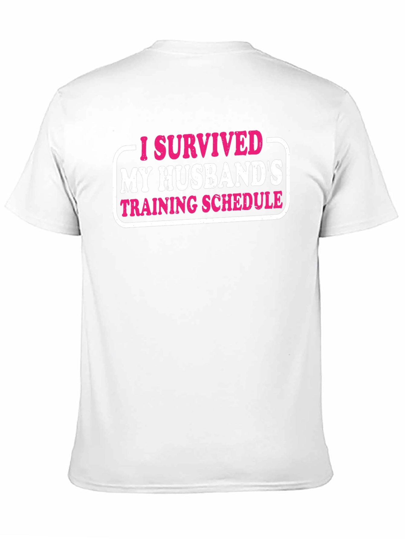 I Survived My Husbands Training Schedule Funny T-Shirt