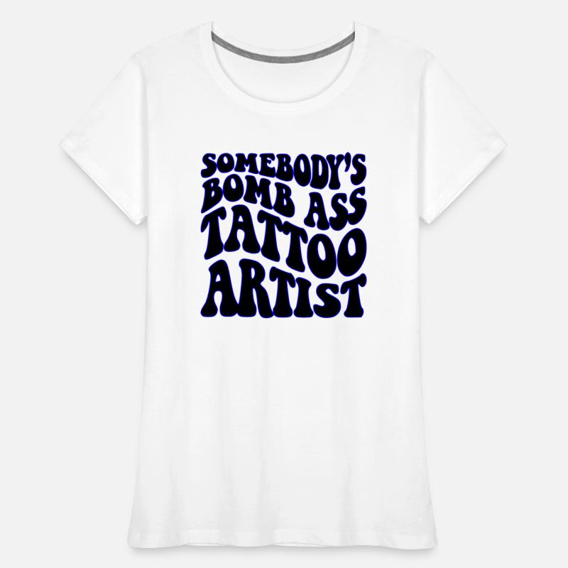 Somebody’s Bomb Ass Tattoo Artist ©WhiteTigerLLC.