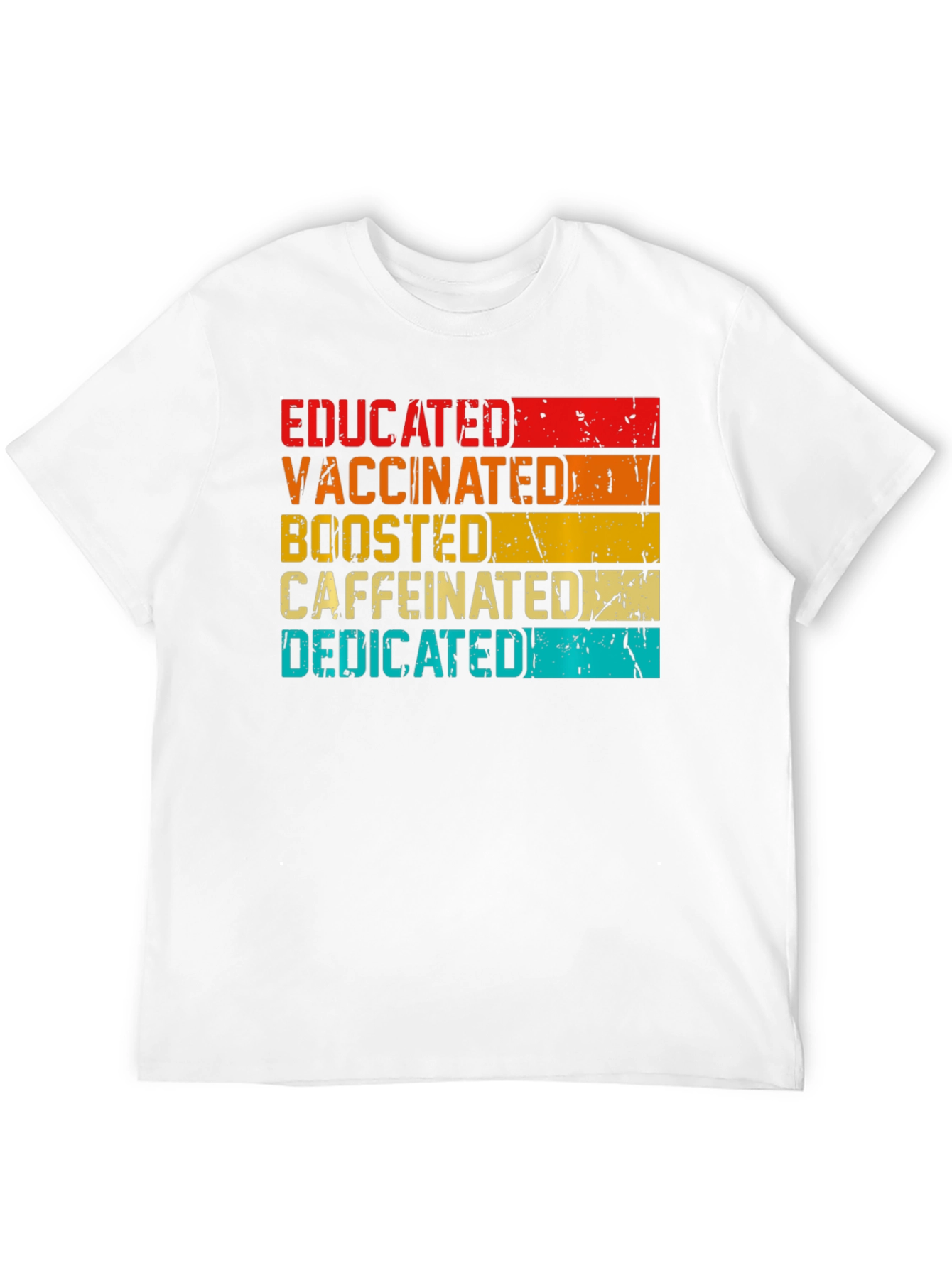 Educated Vaccinated Boosted Caffeinated Dedicated T-Shirt
