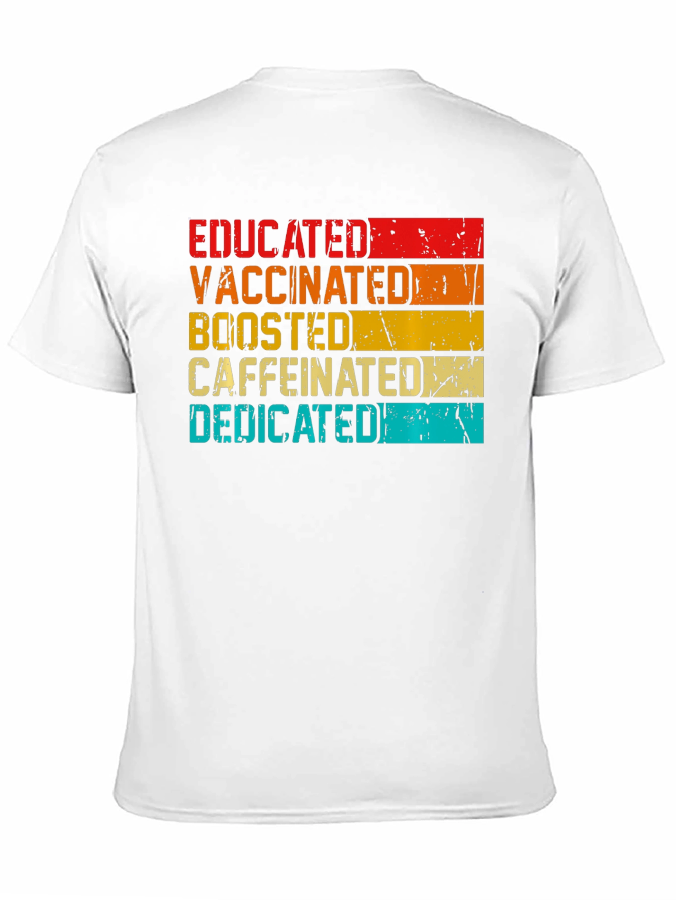Educated Vaccinated Boosted Caffeinated Dedicated T-Shirt