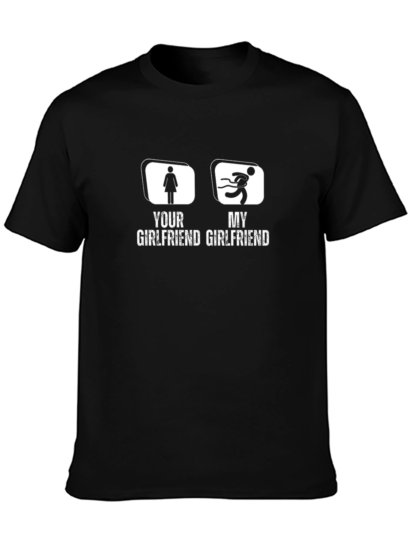 Your Girlfriend My Girlfriend Funny Graphic Tee