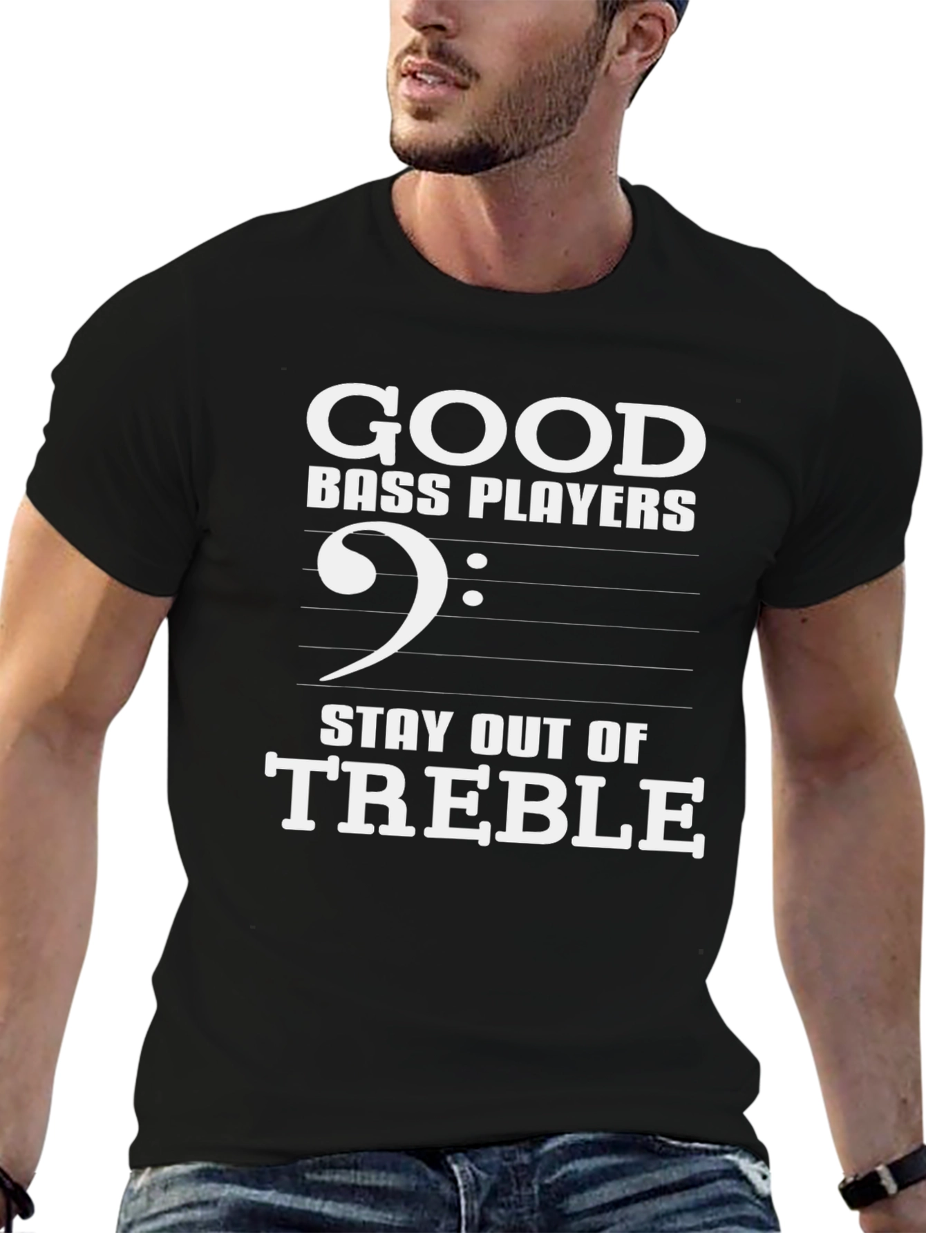 Good Bass Players T-Shirt - Stay Out of Treble!