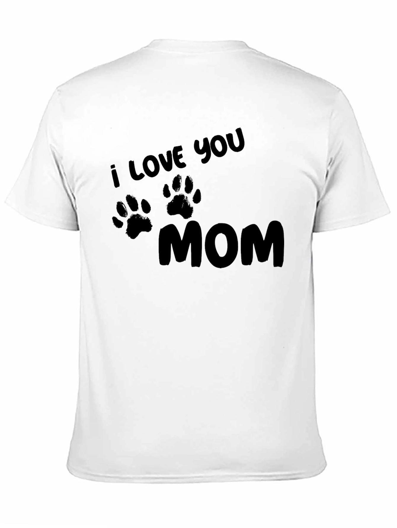 I Love You Mom T-Shirt - Paw Print Design