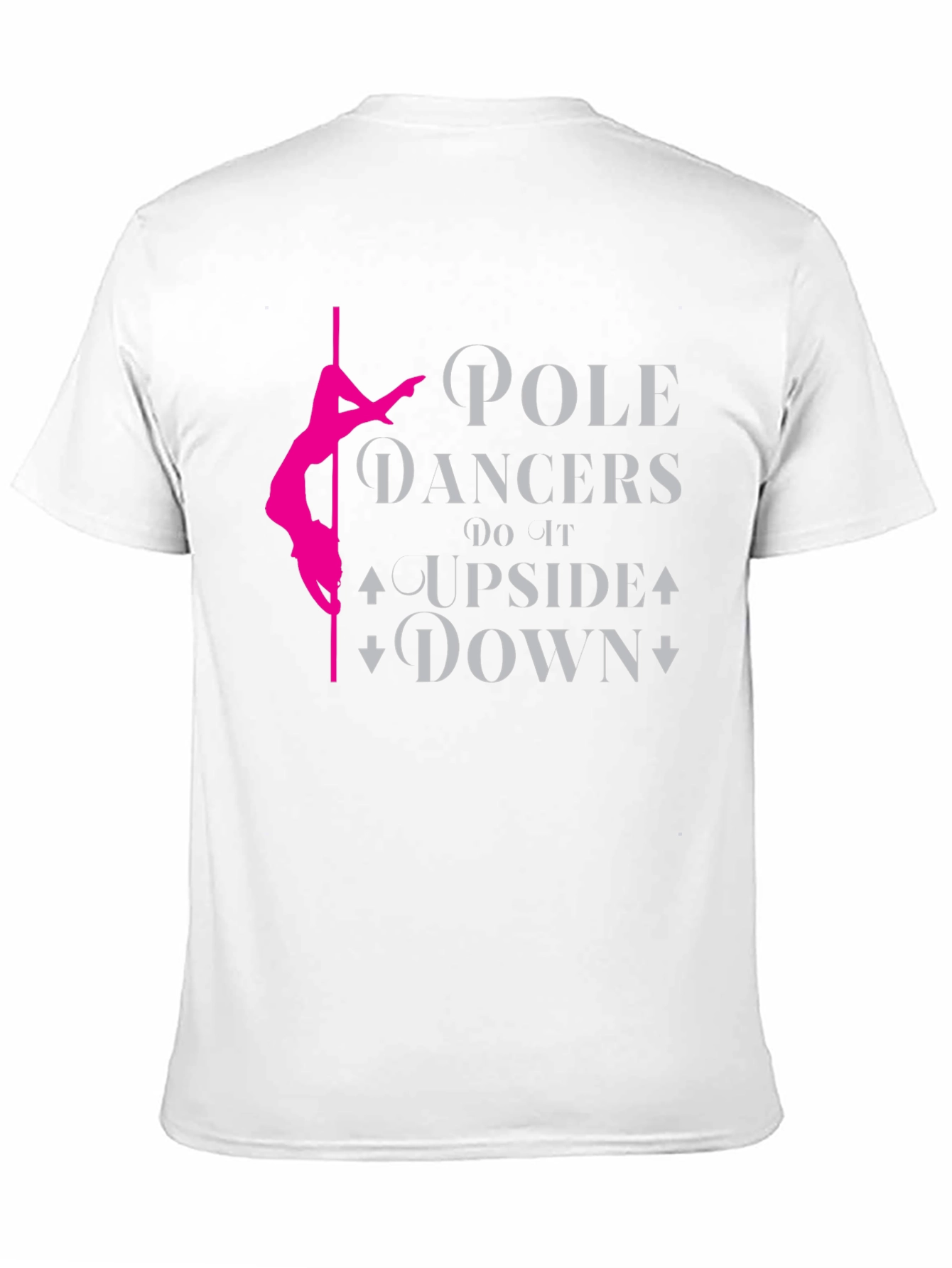 Pole Dancer T-Shirt - Upside Down Fun!