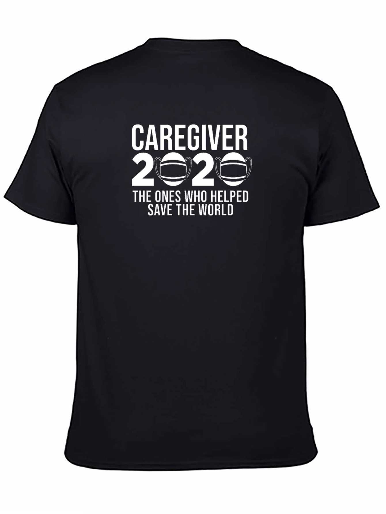 Caregiver 2020 T-Shirt - Helping Save The World