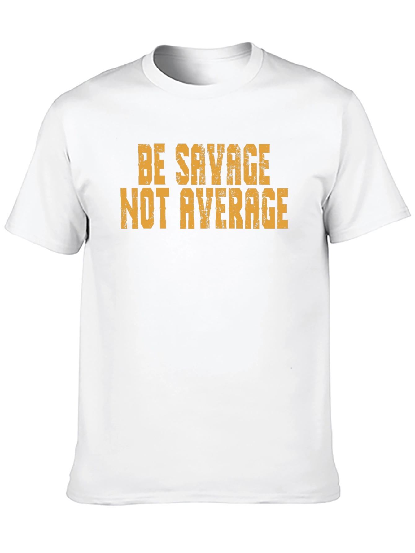 Be Savage Not Average Graphic Tee - Bold Style