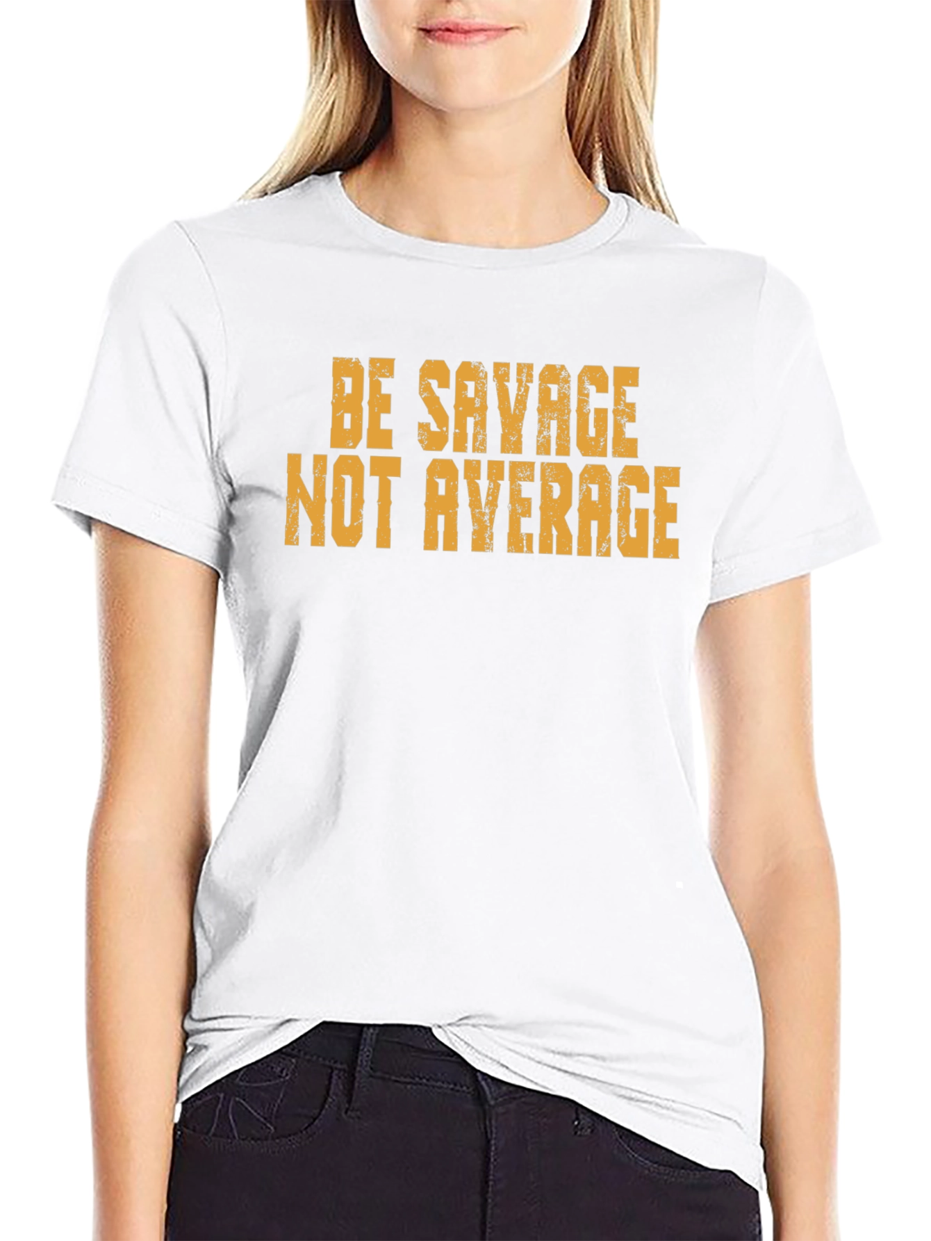 Be Savage Not Average Graphic Tee - Bold Style