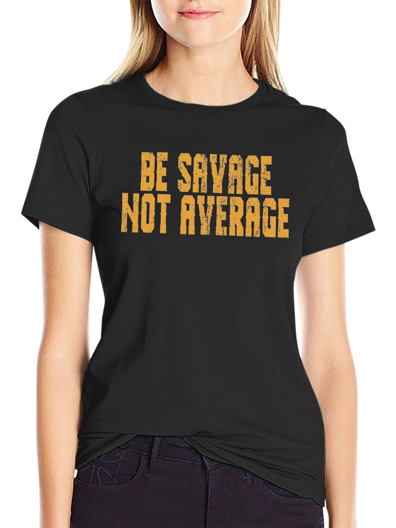 Be Savage Not Average Graphic Tee - Bold Style