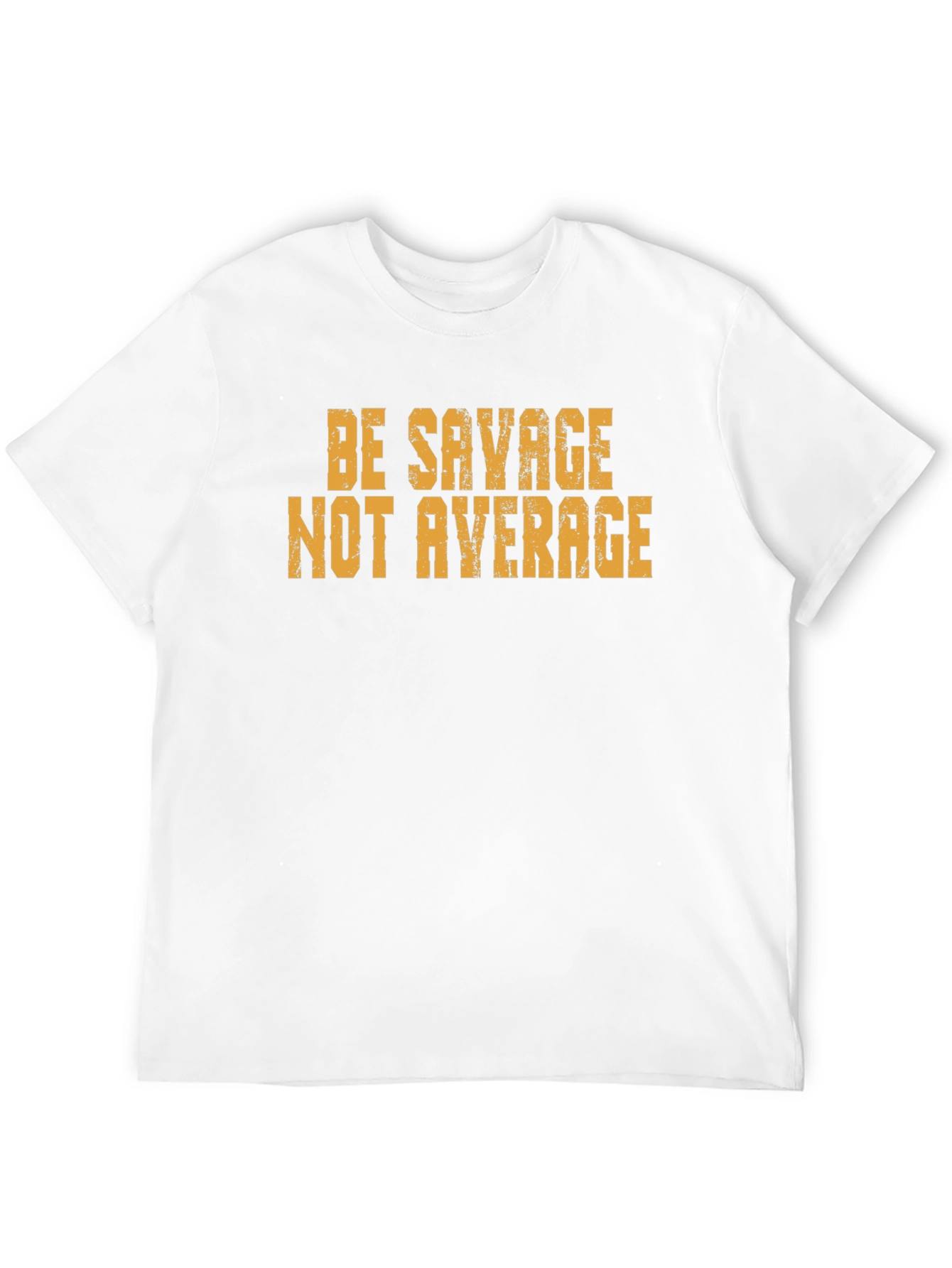 Be Savage Not Average Graphic Tee - Bold Style