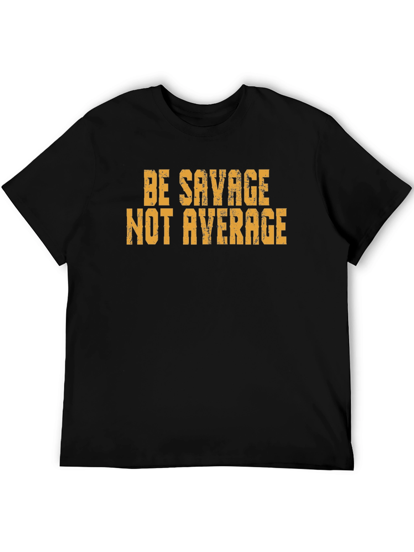 Be Savage Not Average Graphic Tee - Bold Style