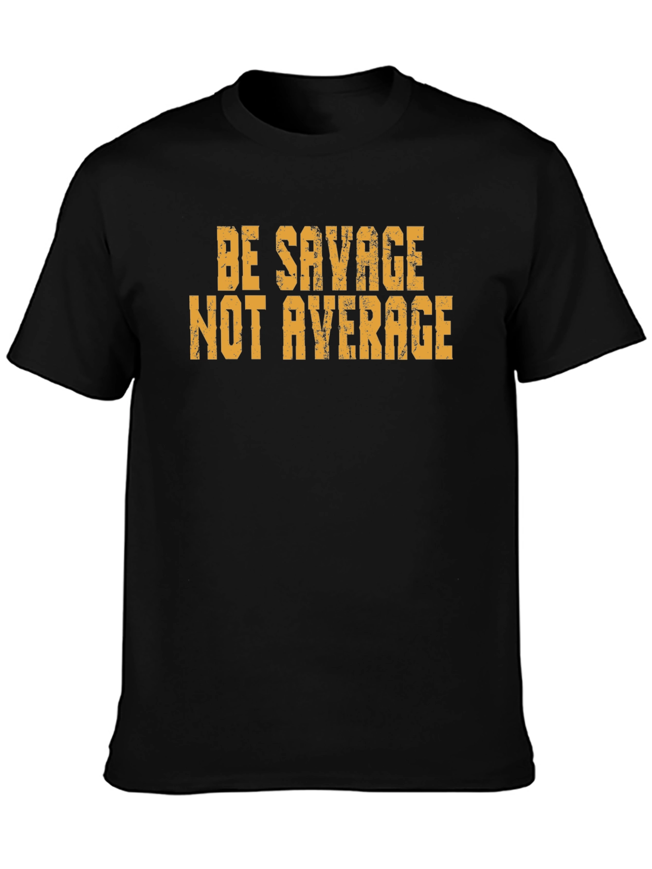 Be Savage Not Average Graphic Tee - Bold Style