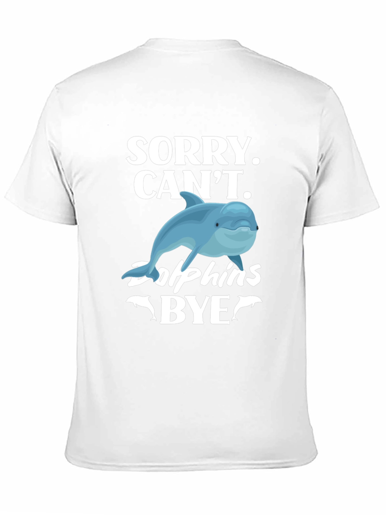 Sorry Cant Dolphins Bye Graphic T-Shirt