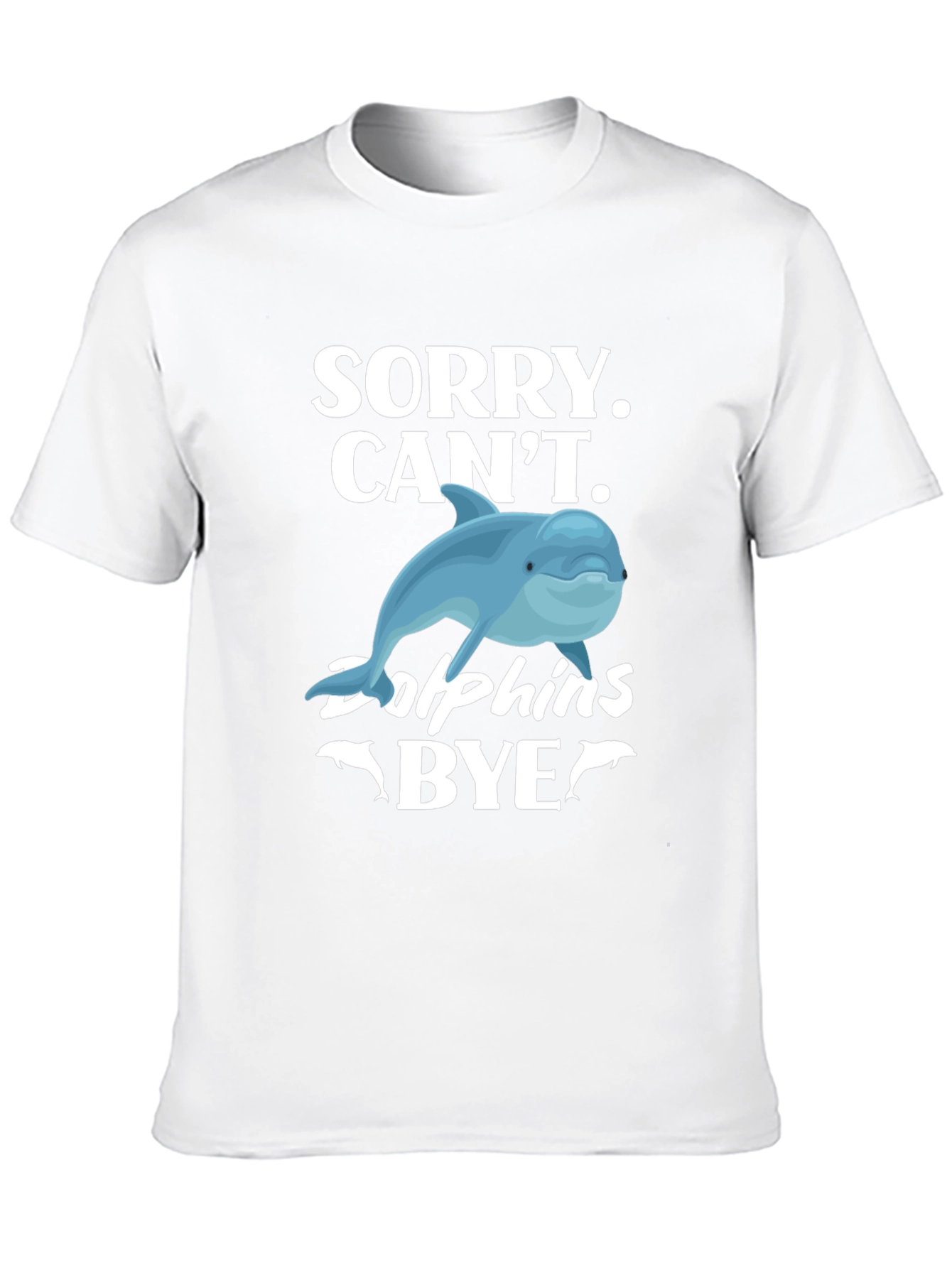 Sorry Cant Dolphins Bye Graphic T-Shirt